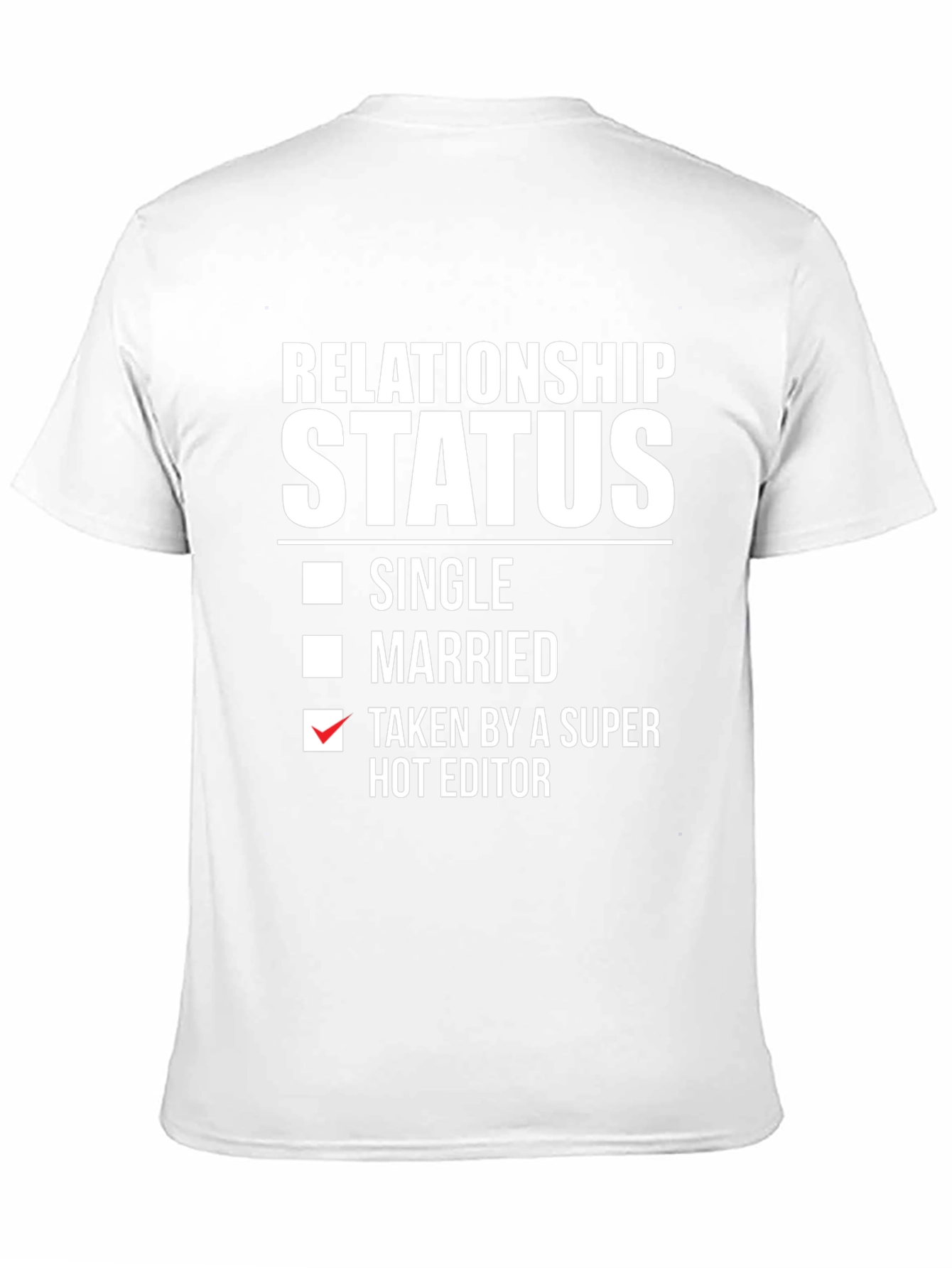 Taken by a Super Hot Editor T-Shirt
