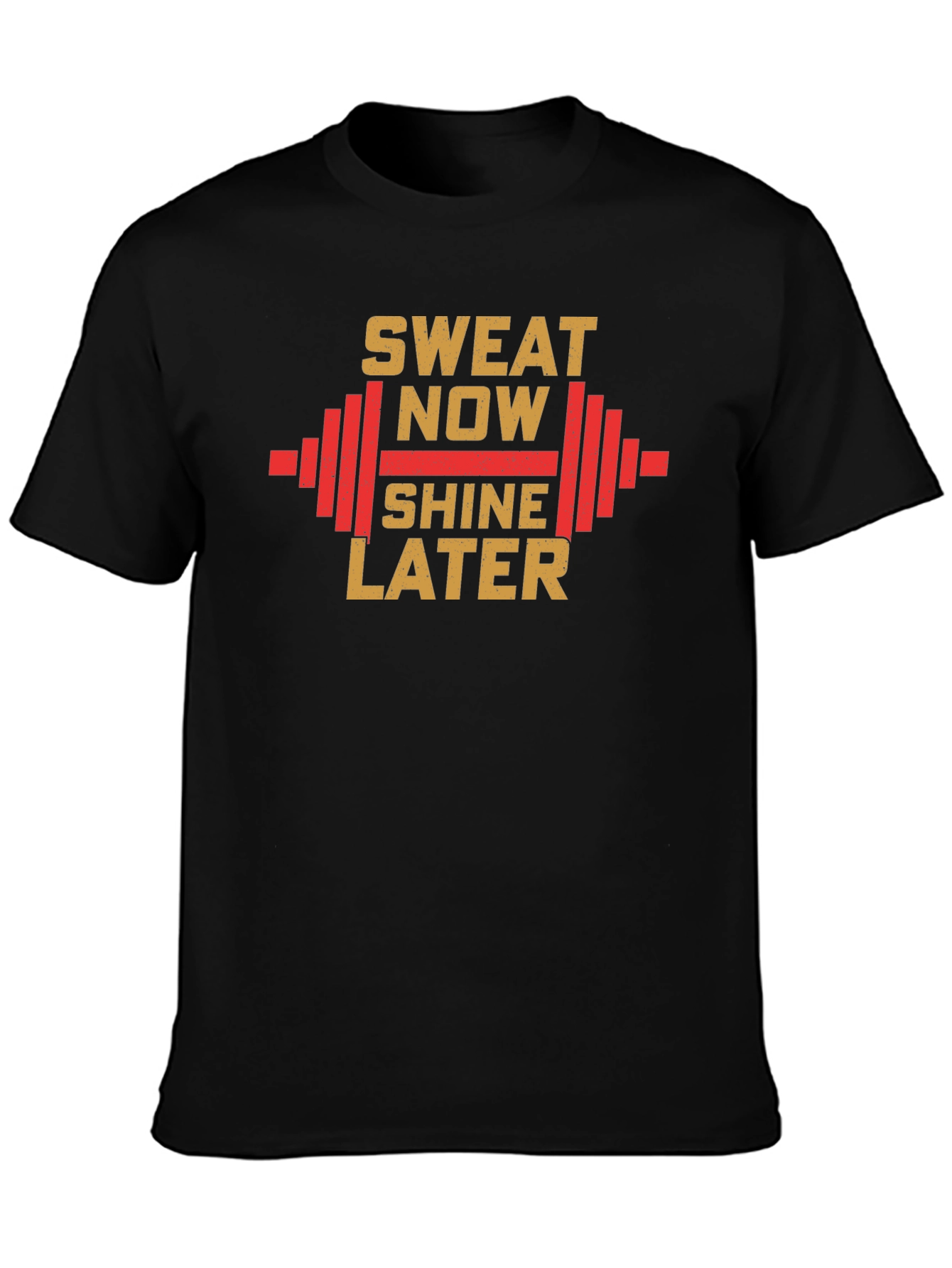 Sweat Now Shine Later Gym T-Shirt