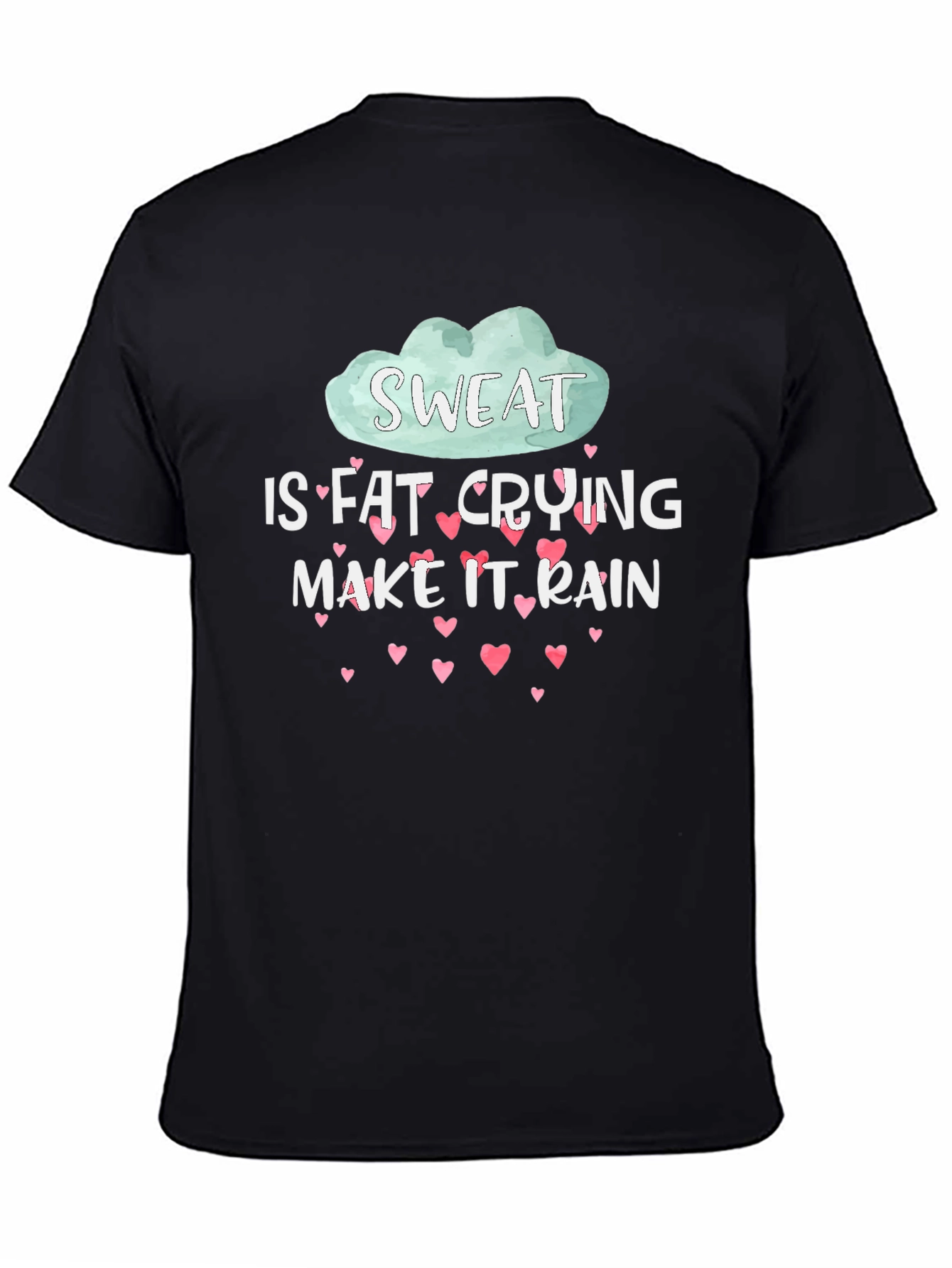 Sweat is Fat Crying Funny Workout T-Shirt