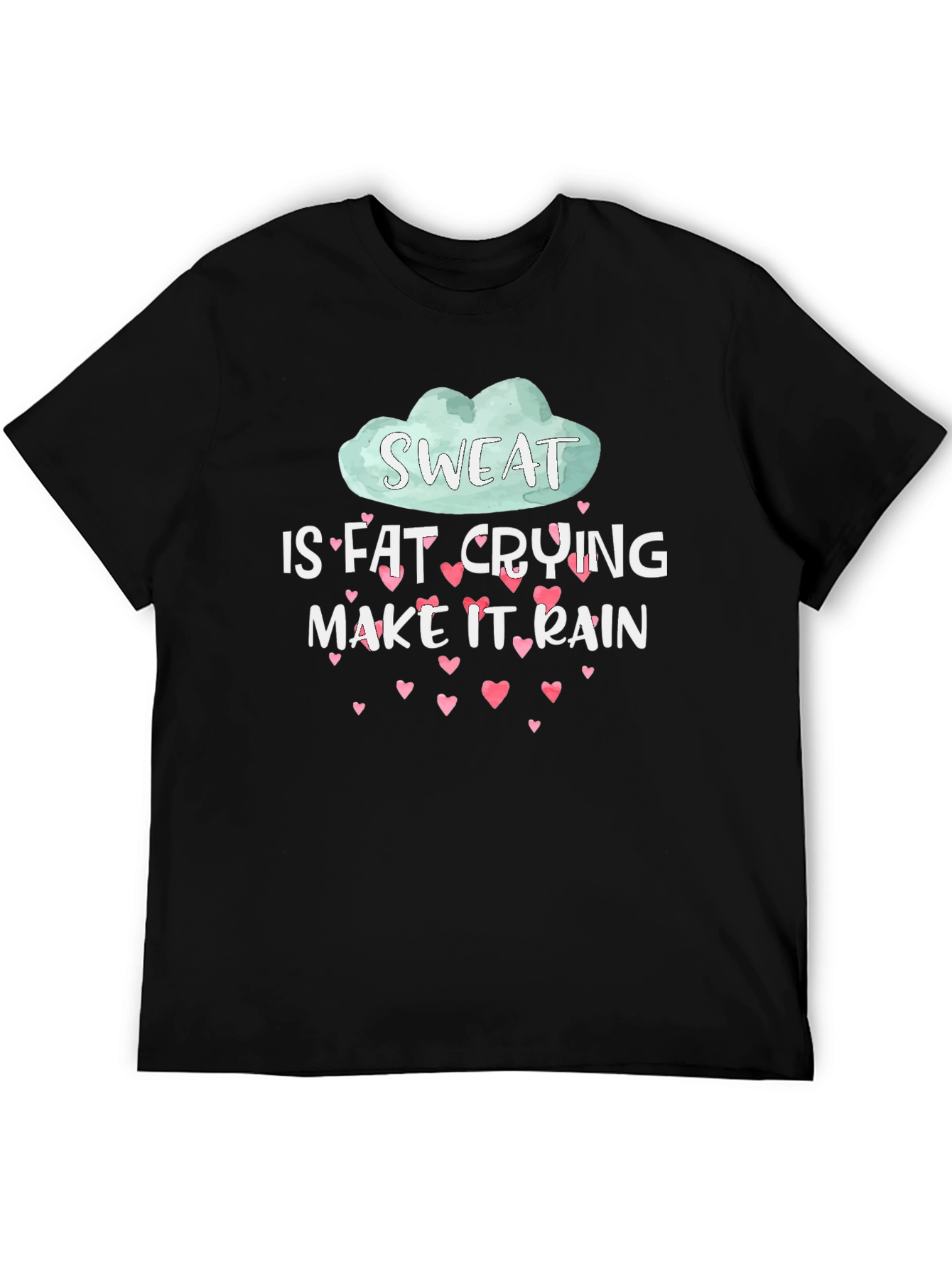 Sweat is Fat Crying Funny Workout T-Shirt