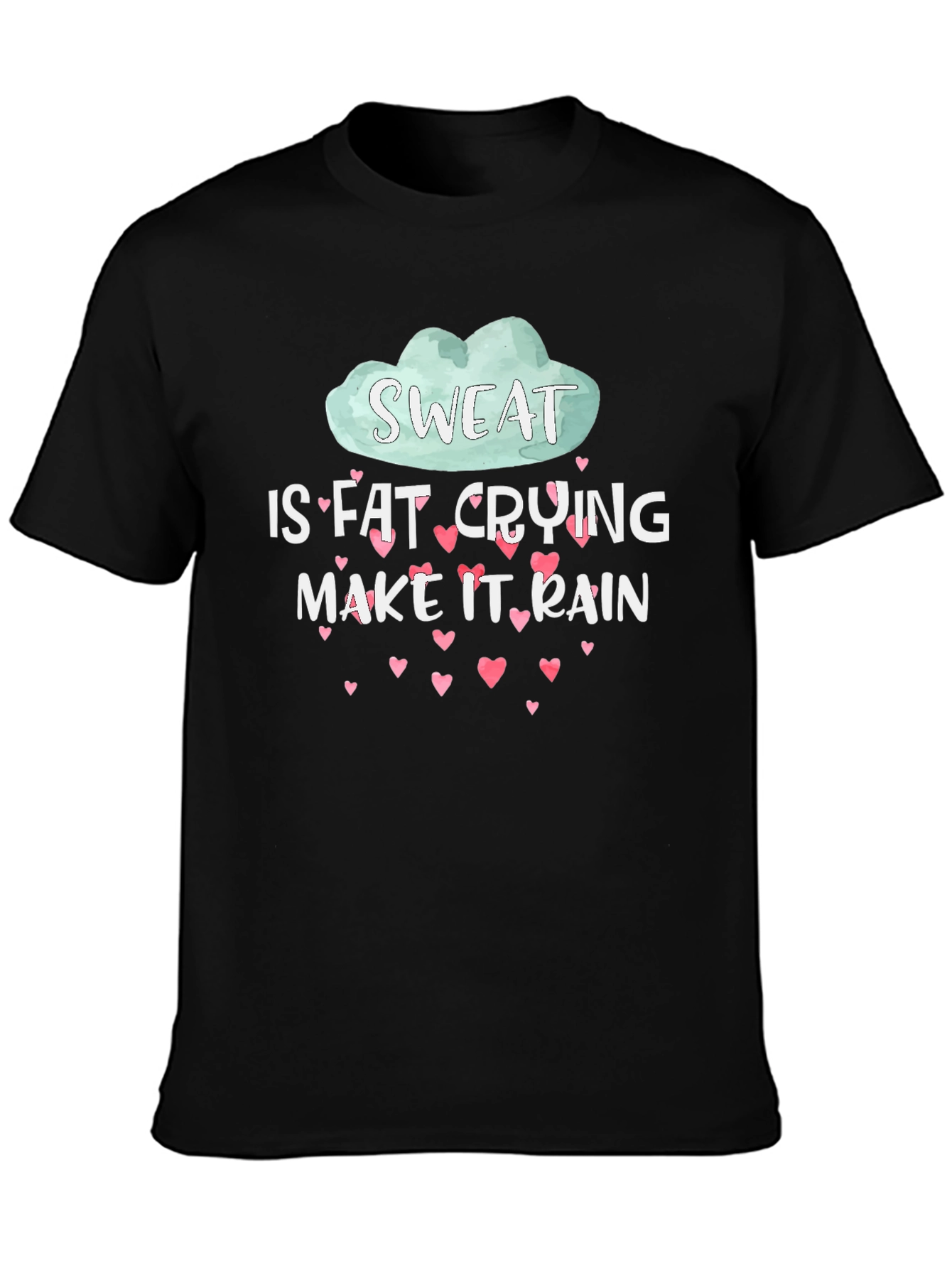 Sweat is Fat Crying Funny Workout T-Shirt