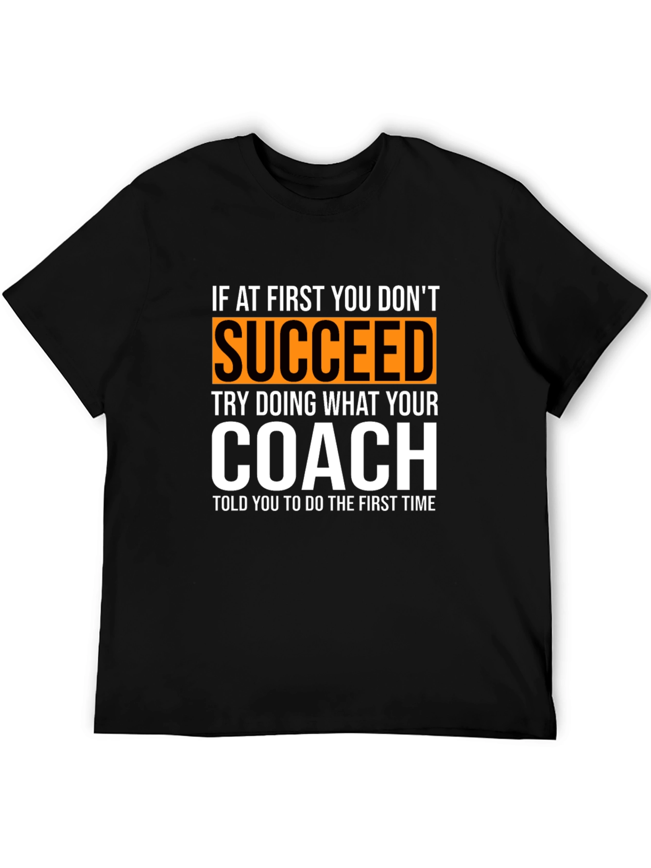 Succeed Coach T-Shirt - Motivational Sports Tee