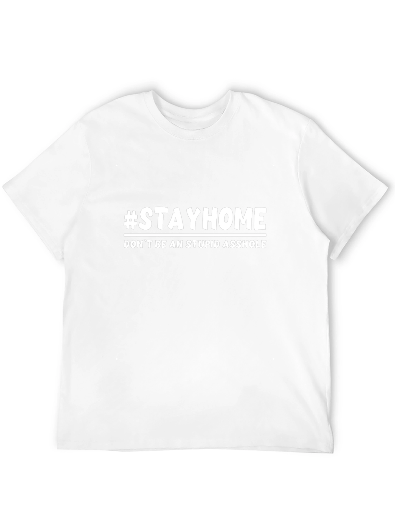 #StayHome Graphic Tee - Sarcastic Social Distancing Shirt