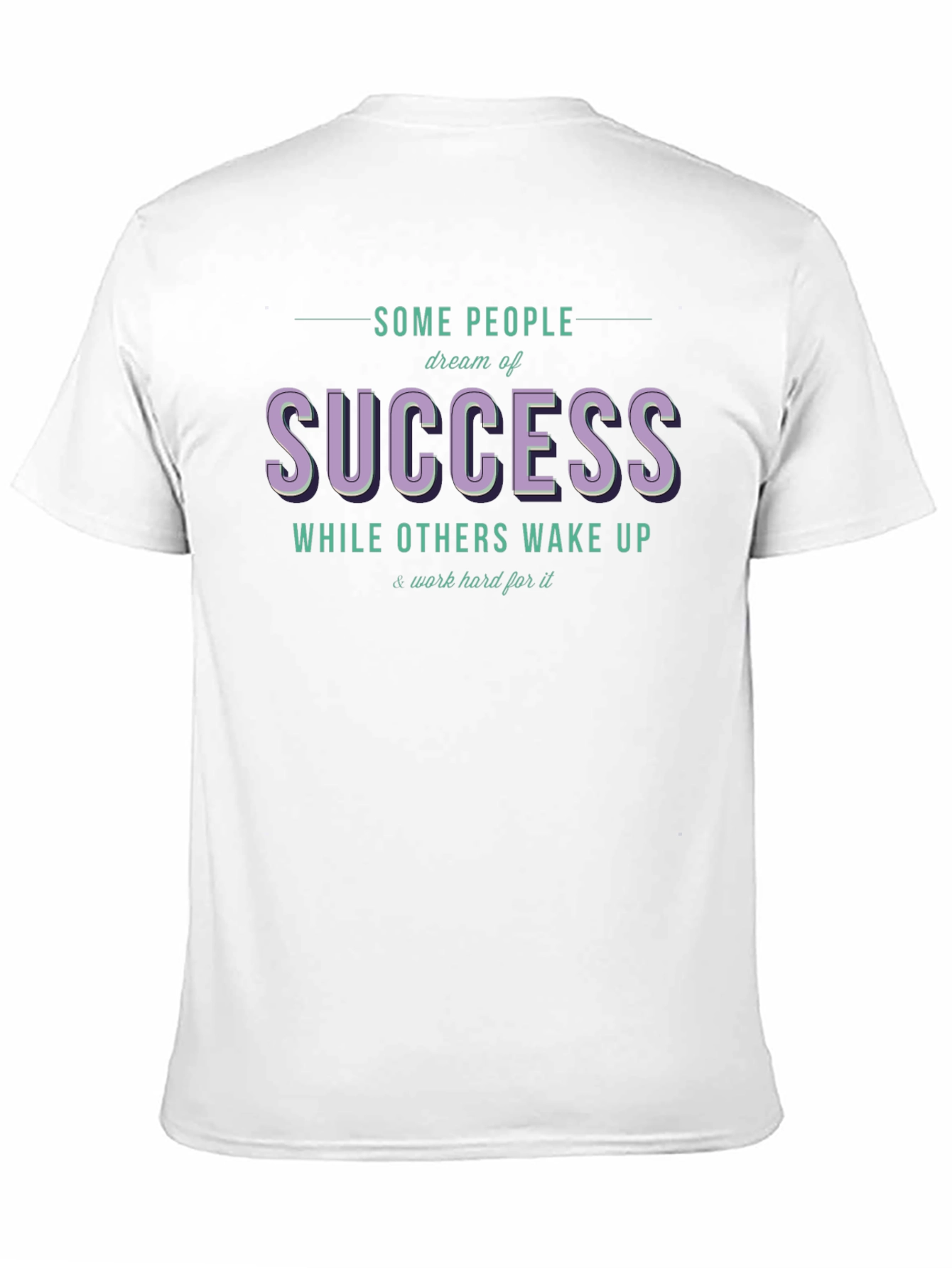 Success Dream T-Shirt - Work Hard Motivation