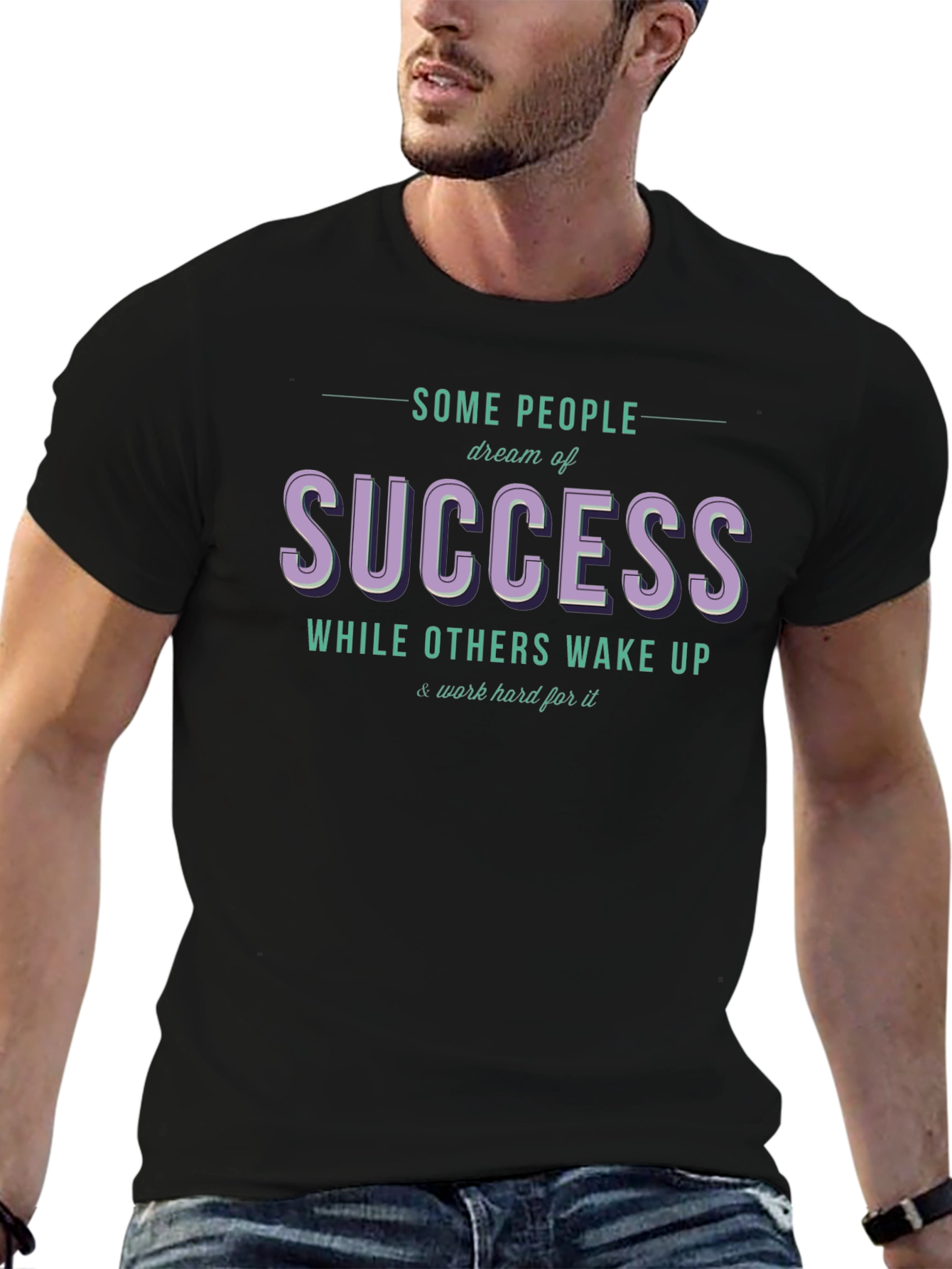 Success Dream T-Shirt - Work Hard Motivation