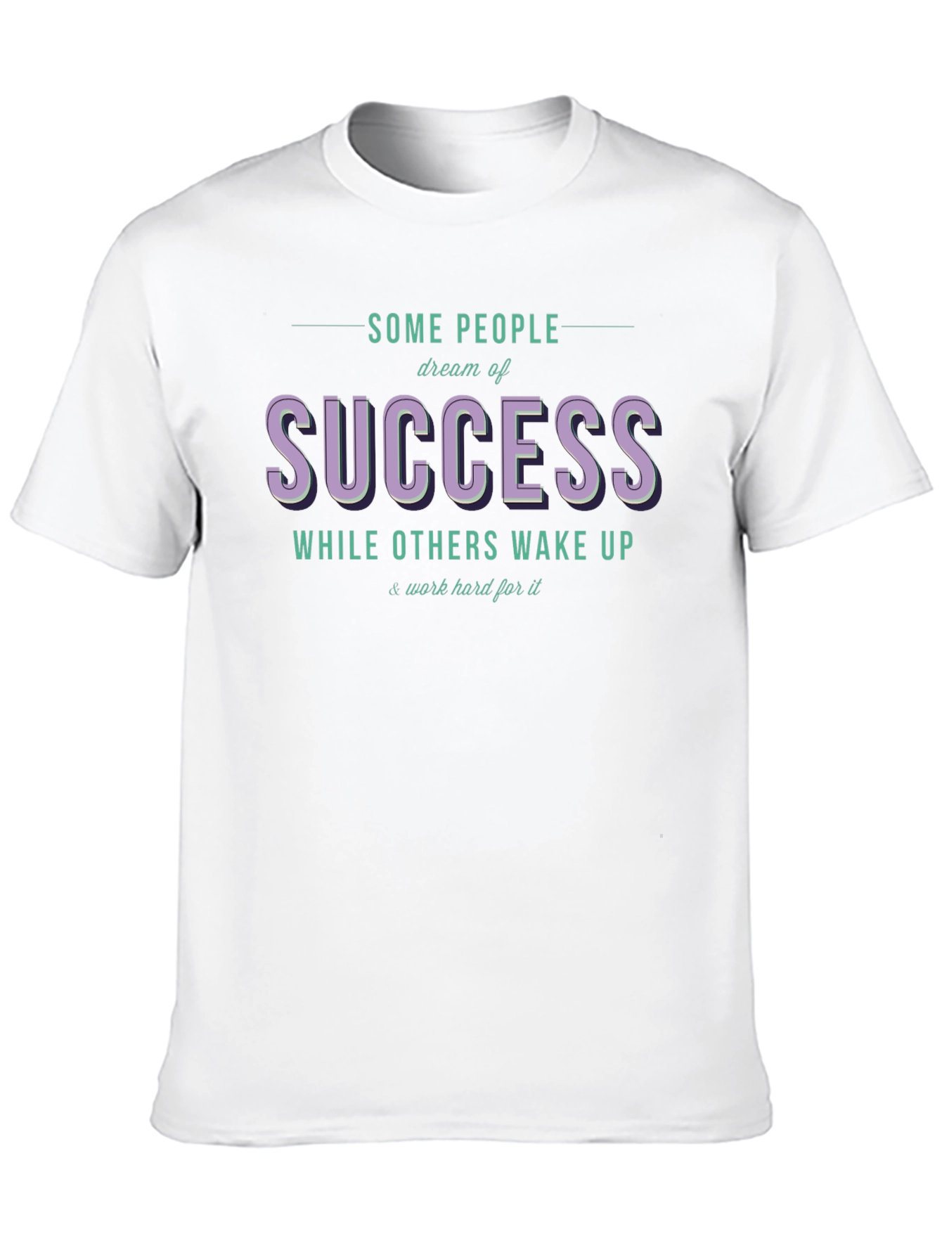 Success Dream T-Shirt - Work Hard Motivation