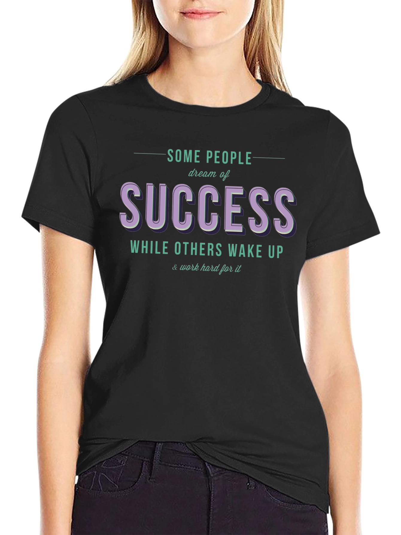 Success Dream T-Shirt - Work Hard Motivation