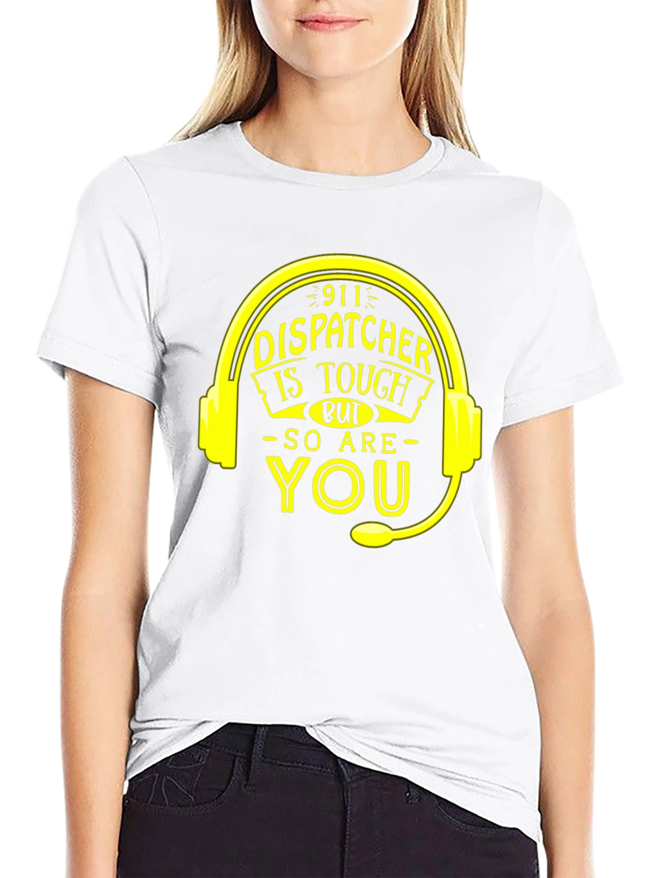 911 Dispatcher Tough T-Shirt - You Are Too!