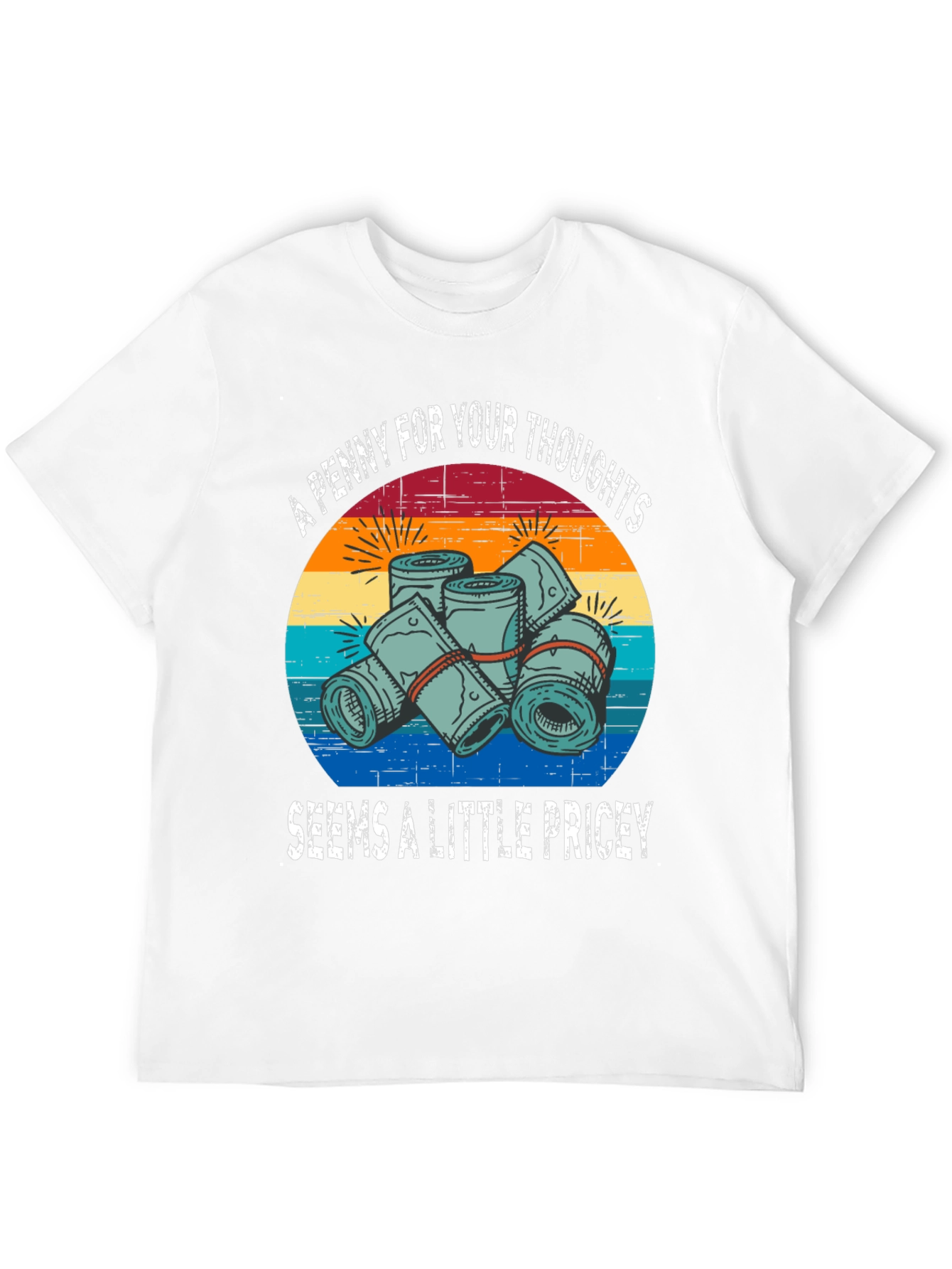 A Penny For Your Thoughts Funny T-Shirt