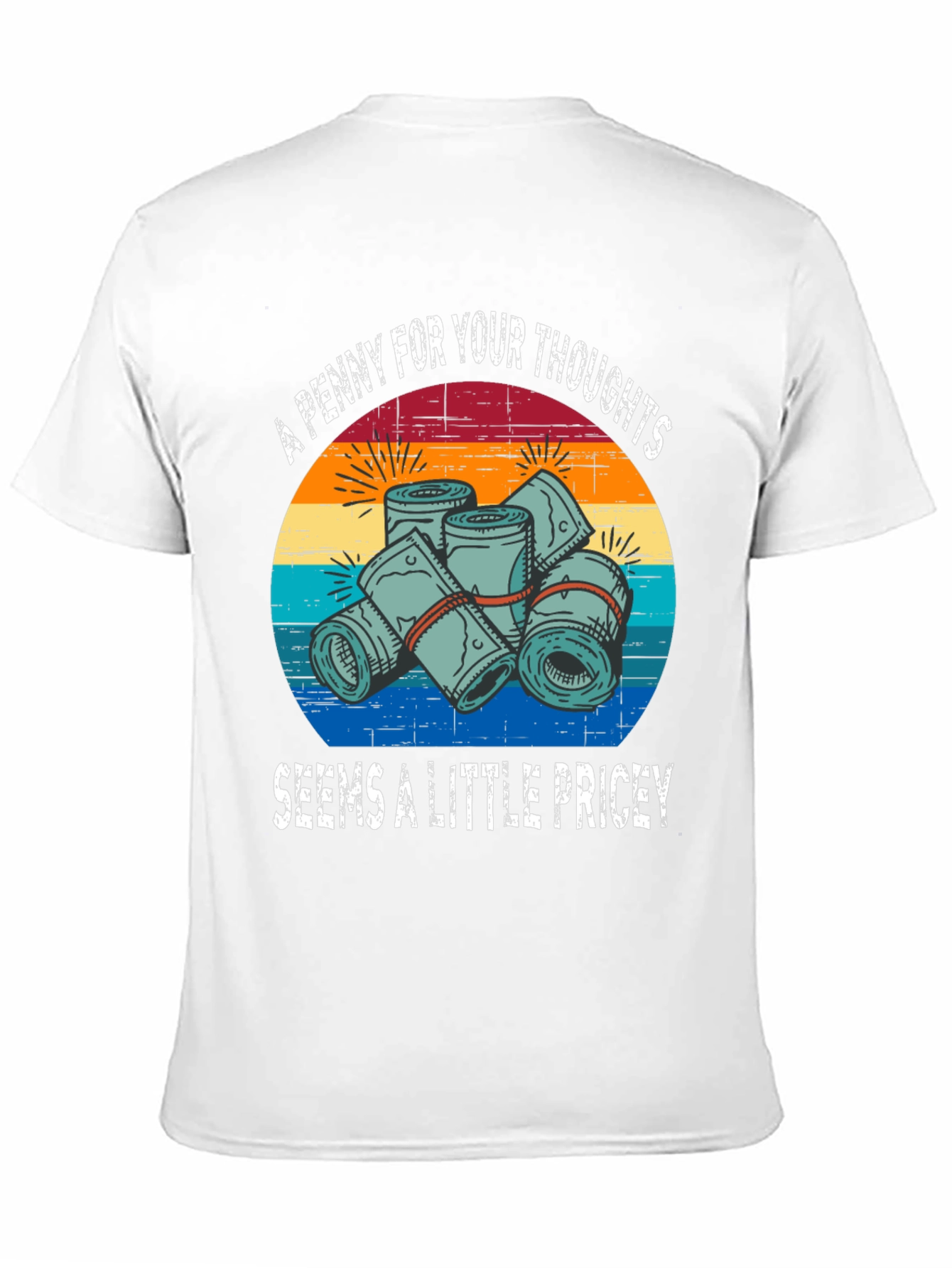 A Penny For Your Thoughts Funny T-Shirt
