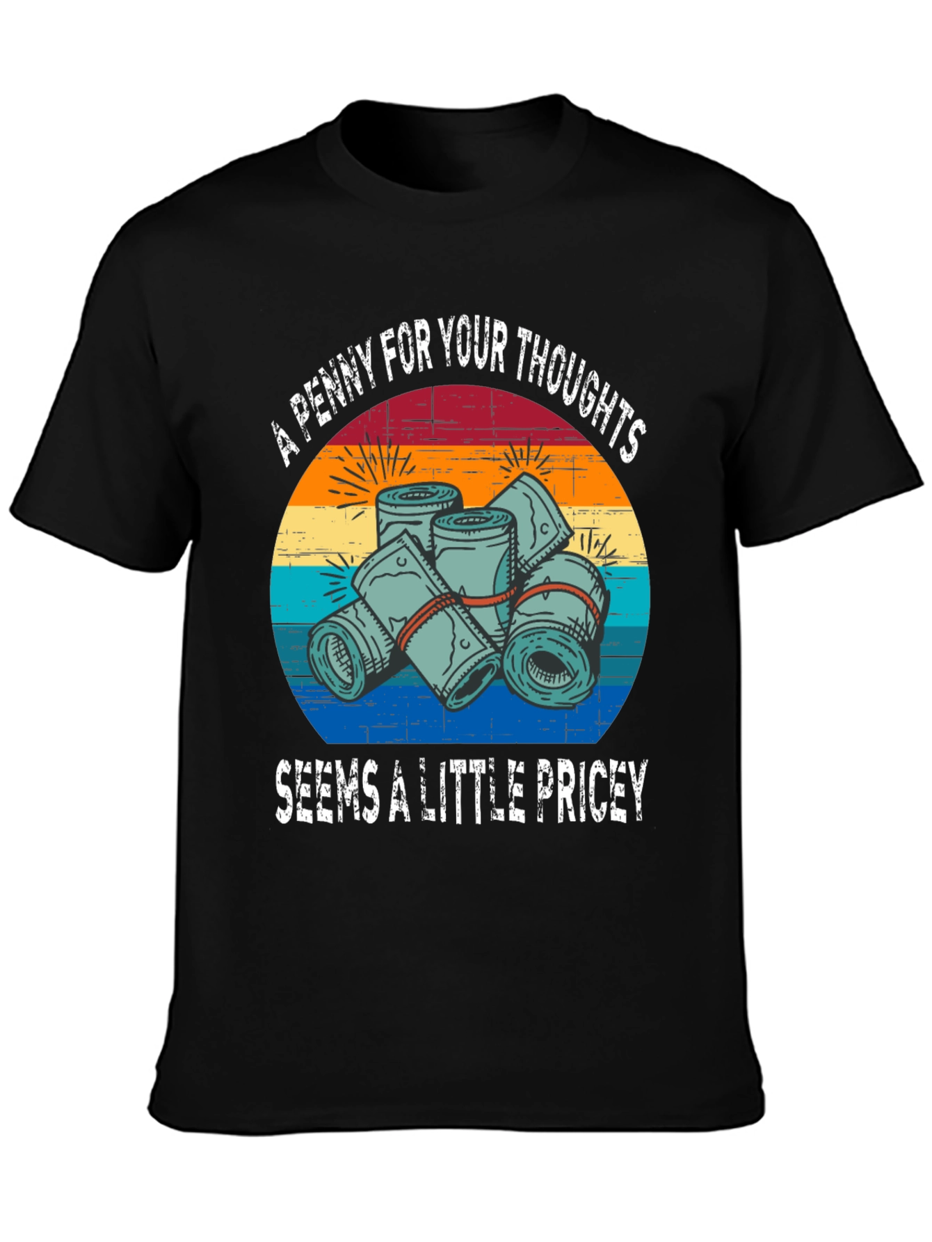 A Penny For Your Thoughts Funny T-Shirt