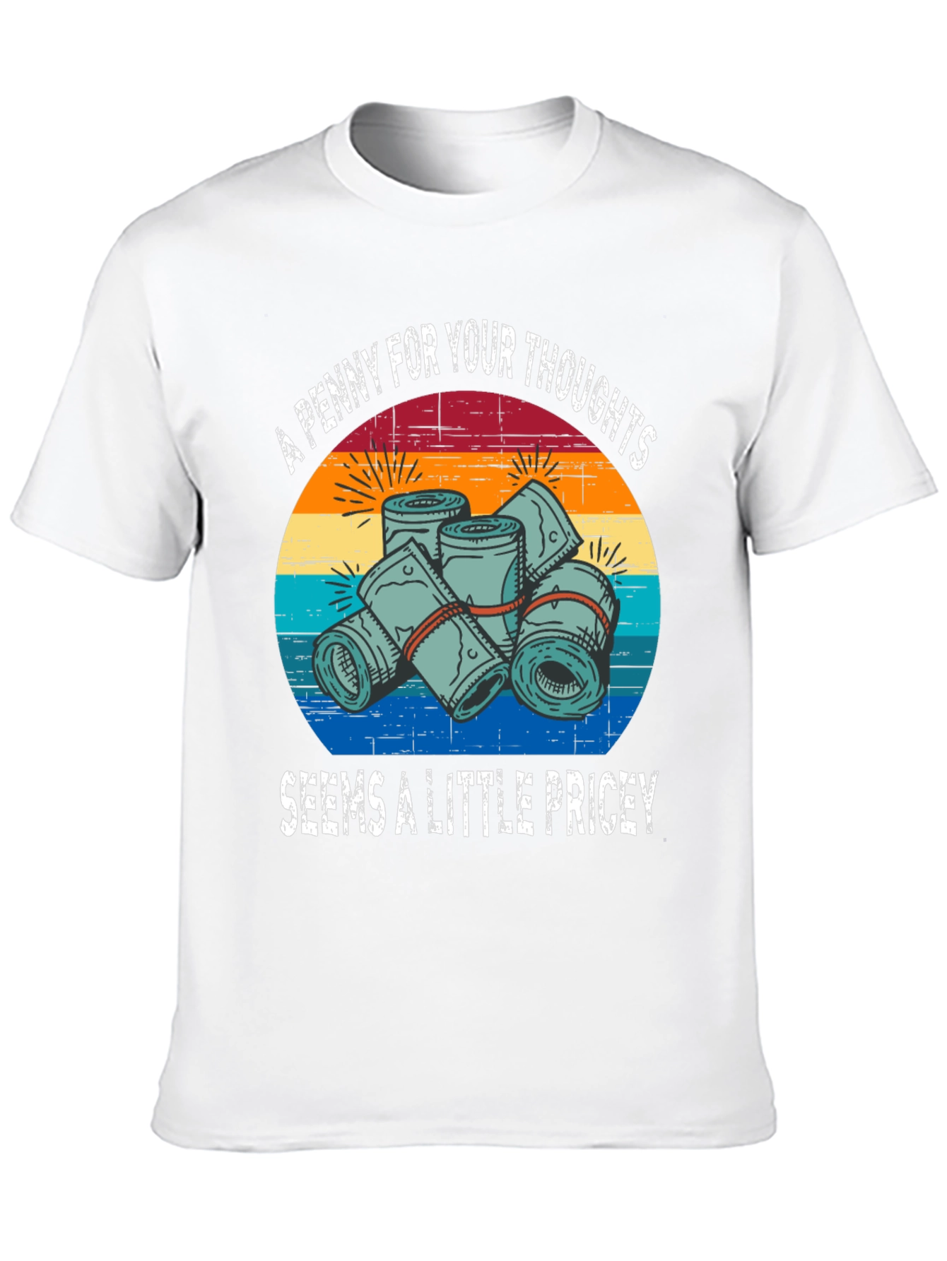 A Penny For Your Thoughts Funny T-Shirt
