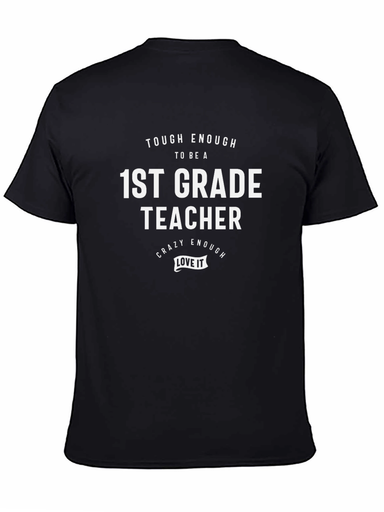 1st Grade Teacher T-Shirt: Tough & Crazy Enough