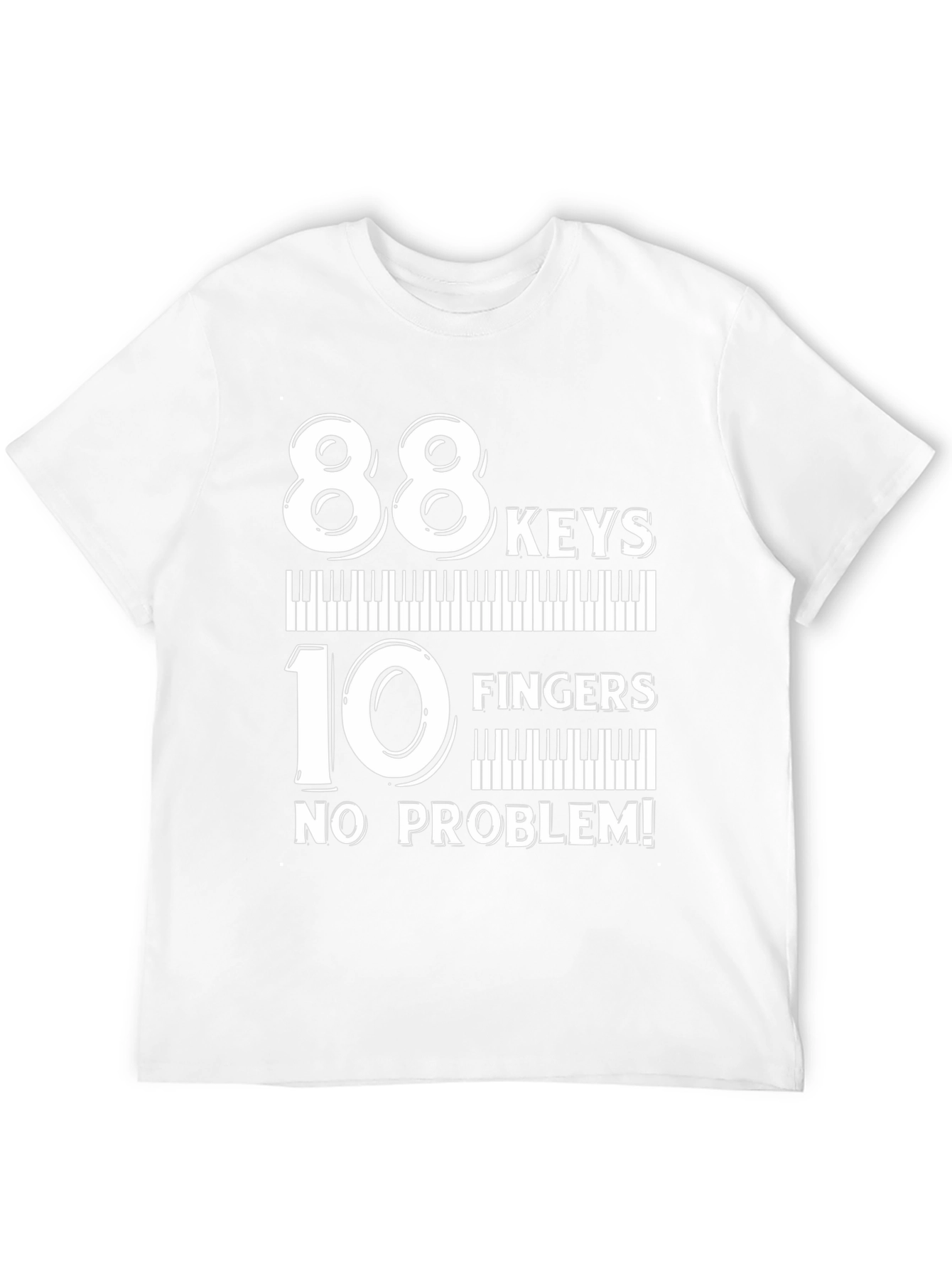 88 Keys 10 Fingers No Problem T-Shirt