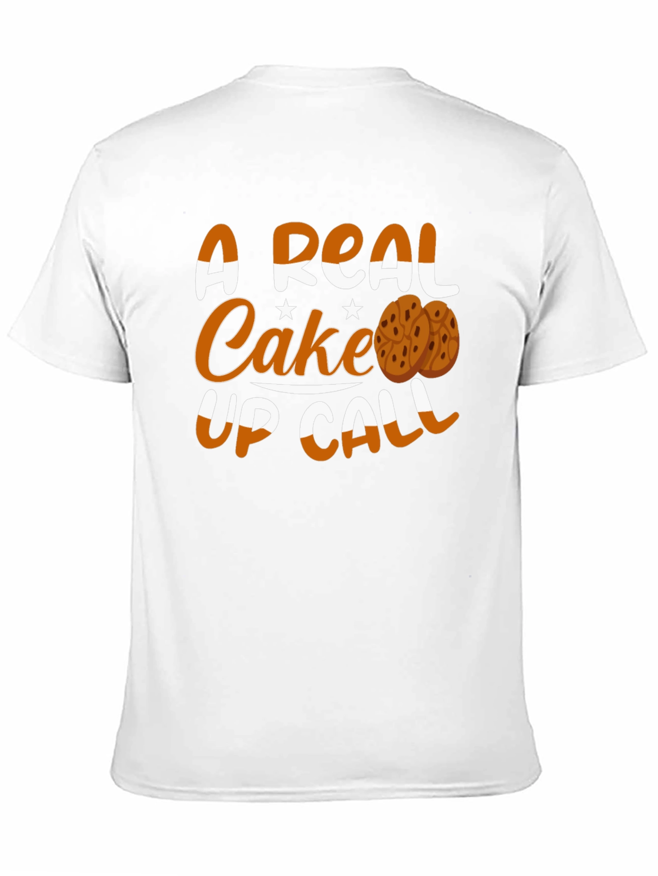 A Real Cake Up Call T-Shirt