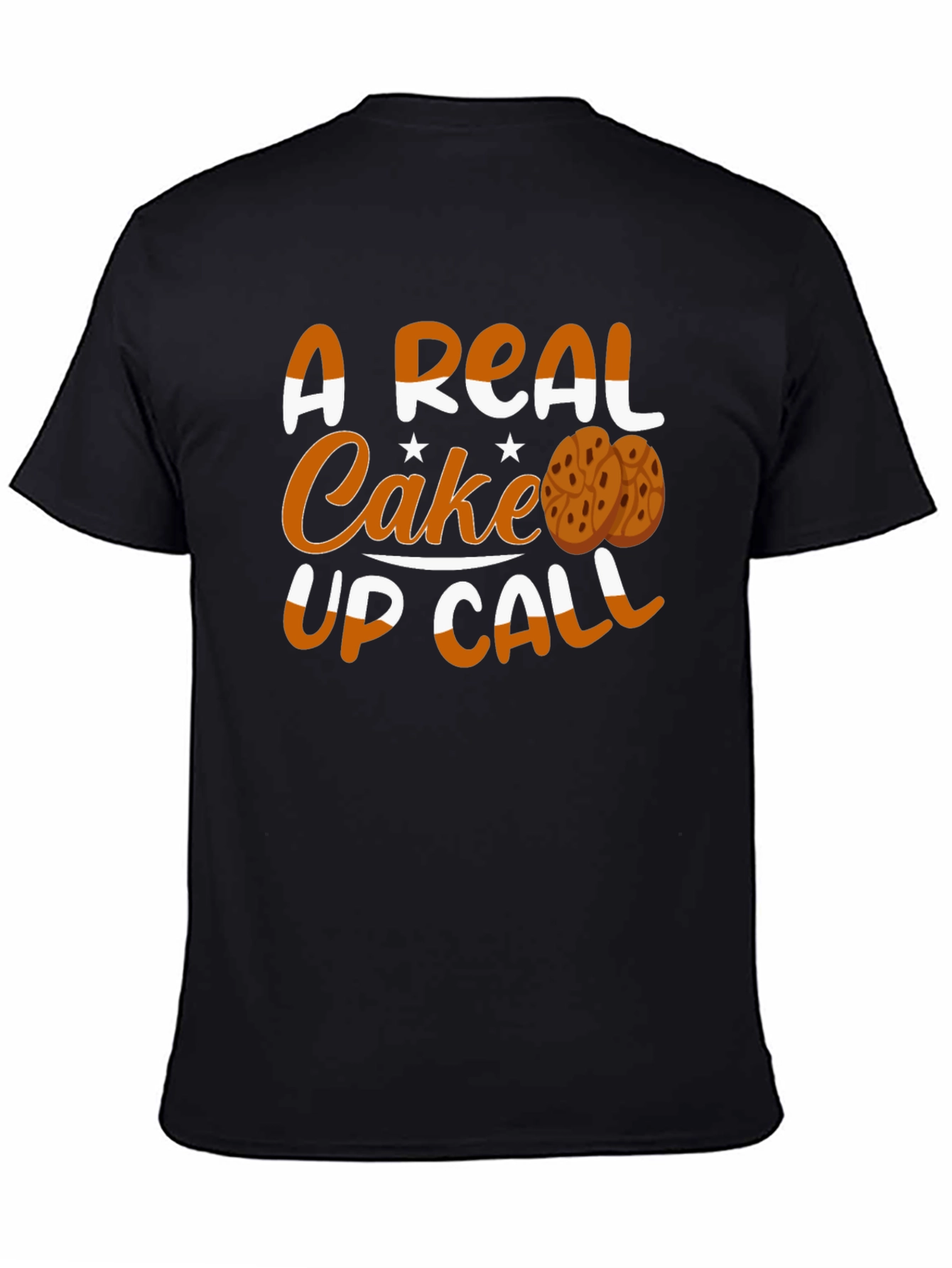 A Real Cake Up Call T-Shirt