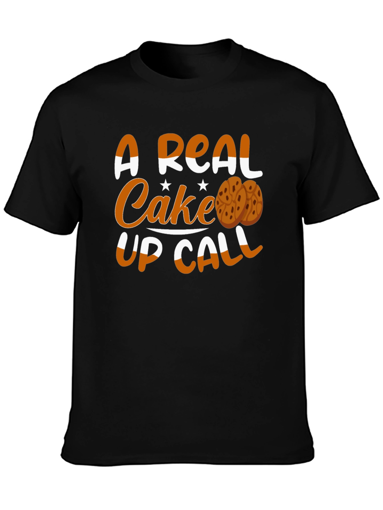 A Real Cake Up Call T-Shirt