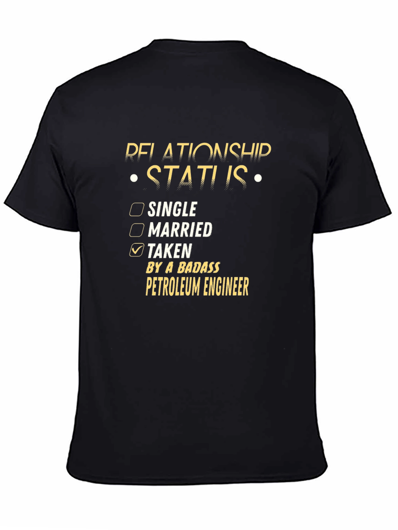 Taken By A Badass Petroleum Engineer Graphic T-Shirt