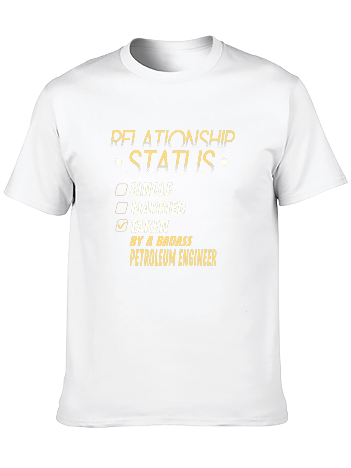 Taken By A Badass Petroleum Engineer Graphic T-Shirt