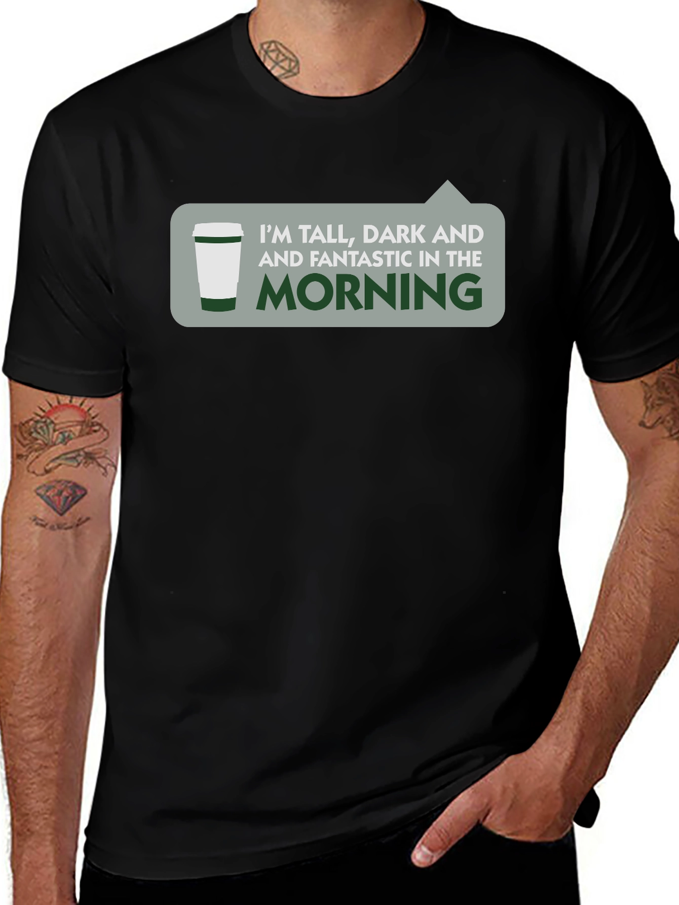Tall Dark & Fantastic Morning T-Shirt