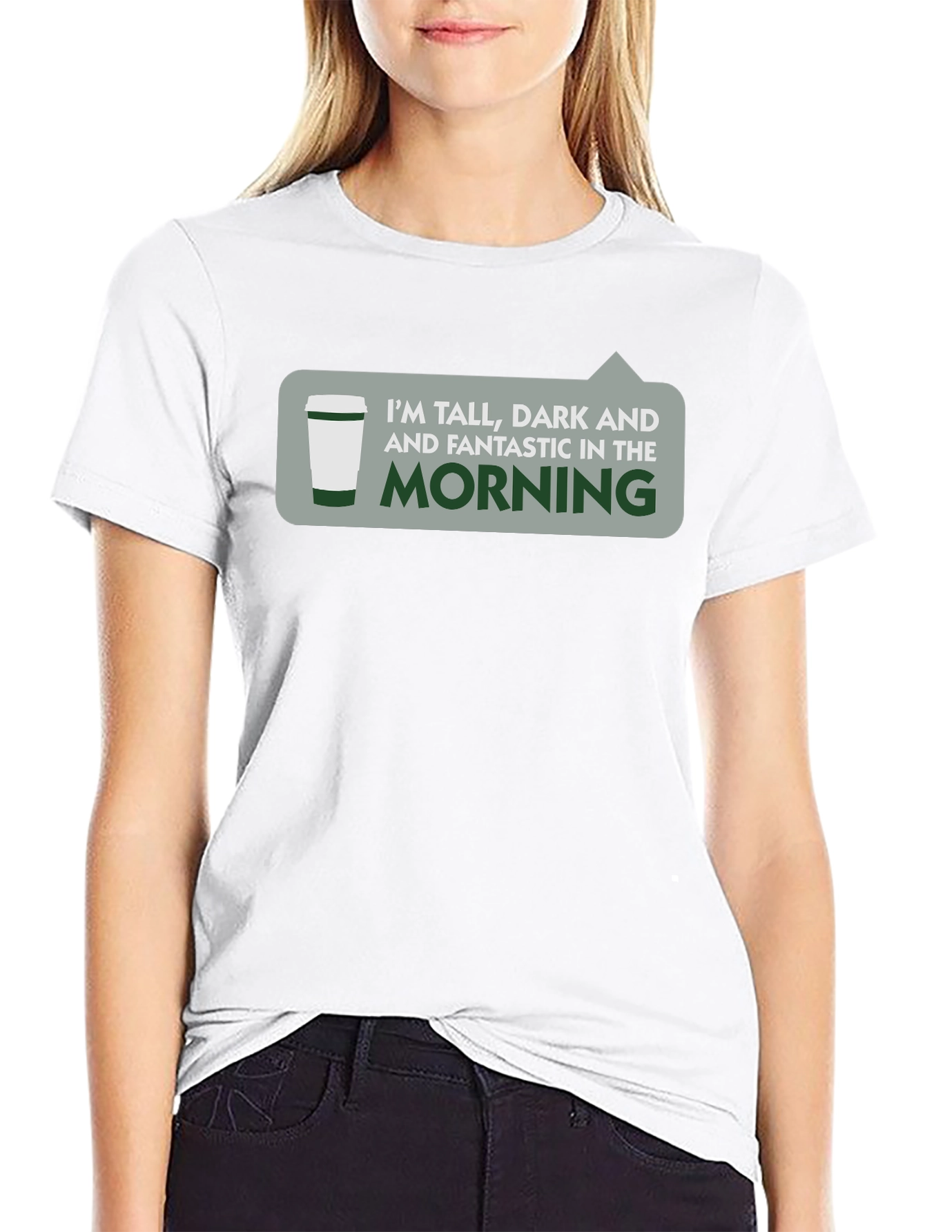 Tall Dark & Fantastic Morning T-Shirt