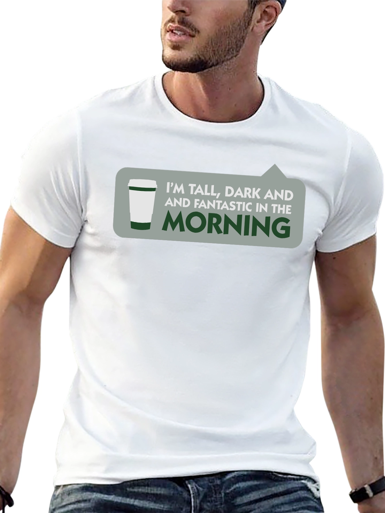 Tall Dark & Fantastic Morning T-Shirt