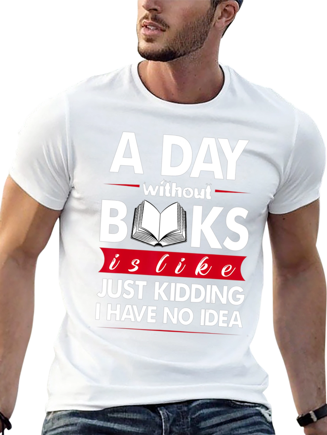 A Day Without Books Funny Graphic T-Shirt