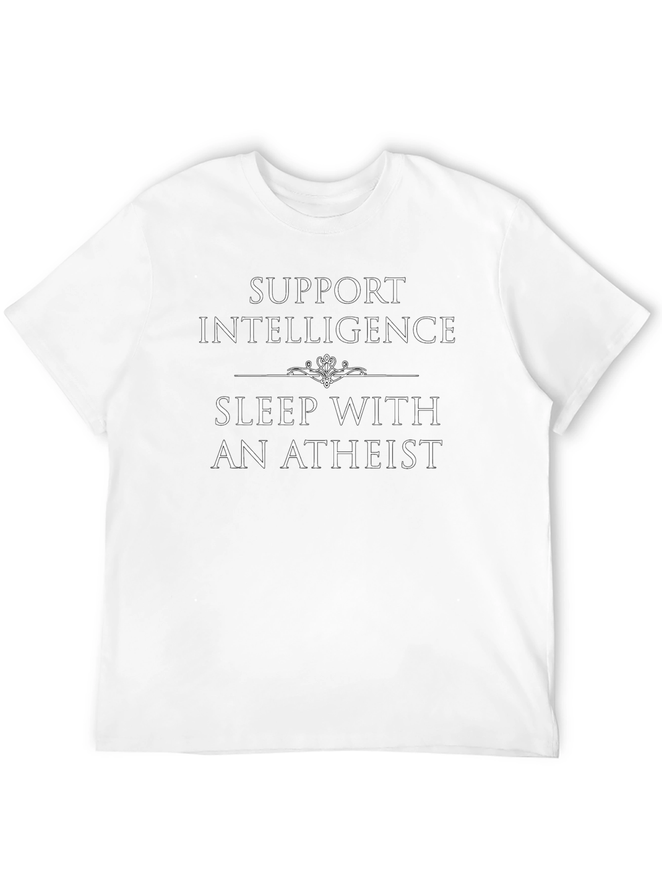 Support Intelligence Sleep With An Atheist Graphic T-Shirt