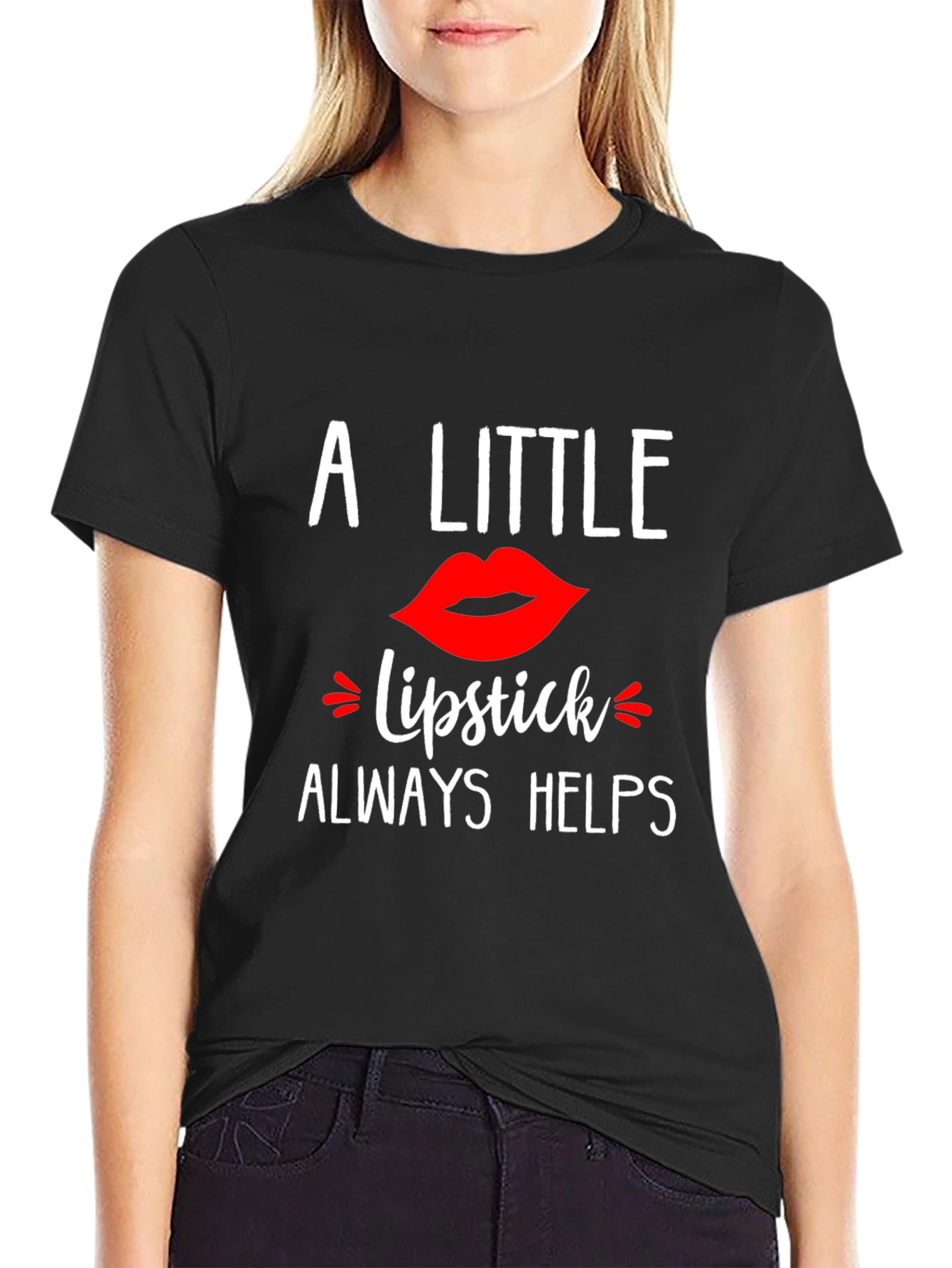 A Little Lipstick Always Helps T-Shirt