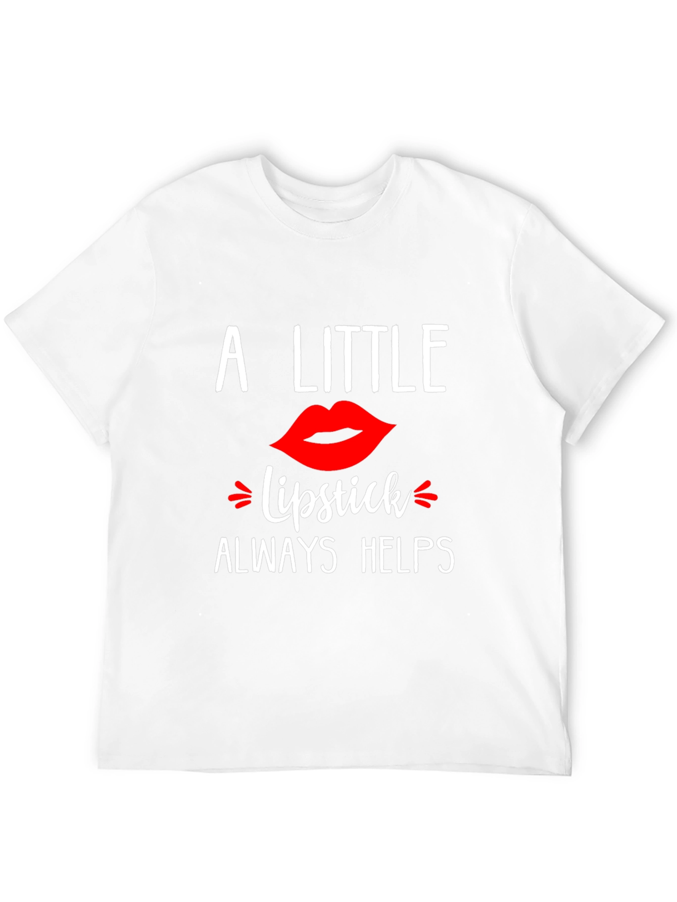 A Little Lipstick Always Helps T-Shirt