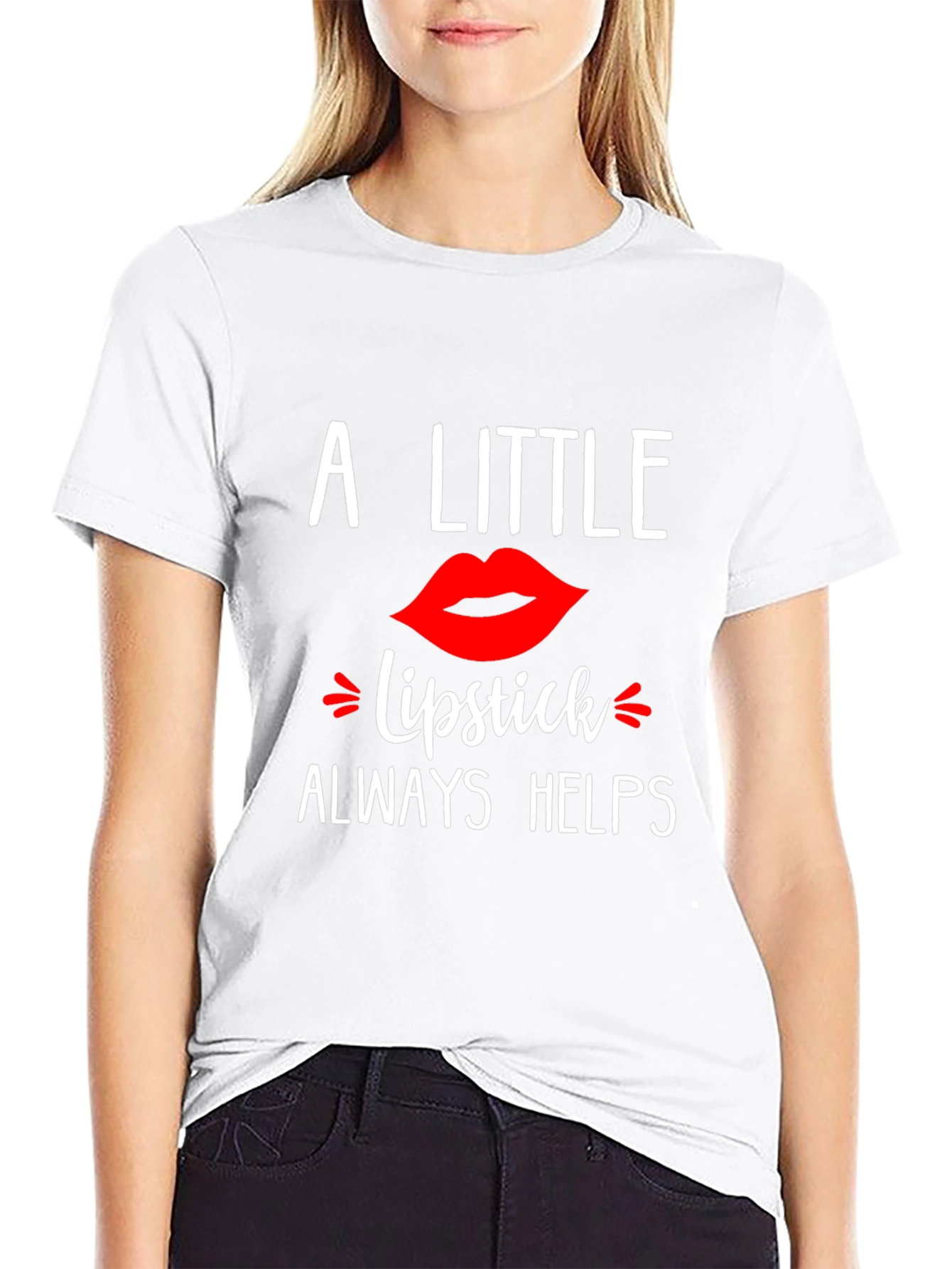 A Little Lipstick Always Helps T-Shirt