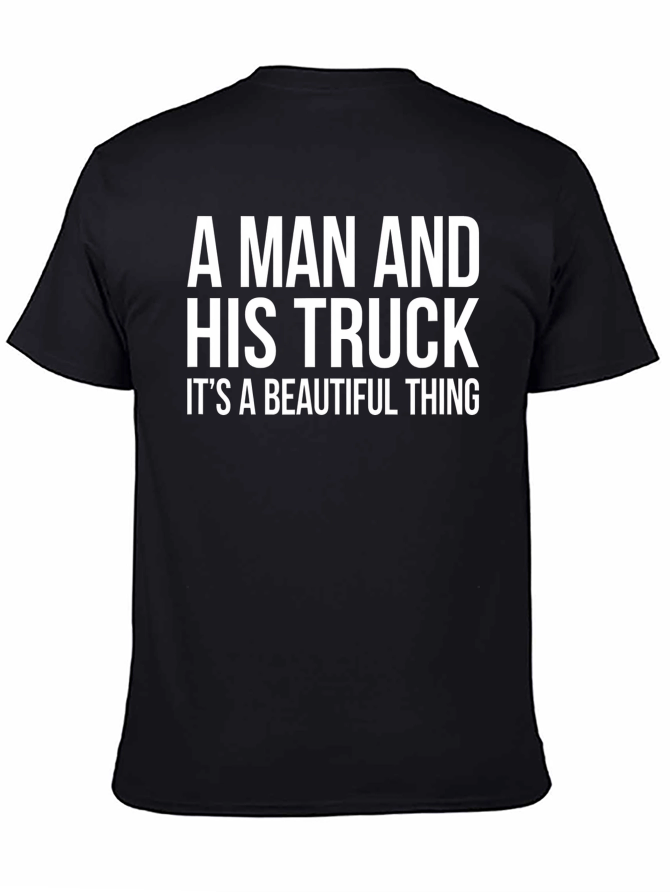 A Man and His Truck T-Shirt - Trucker Tee