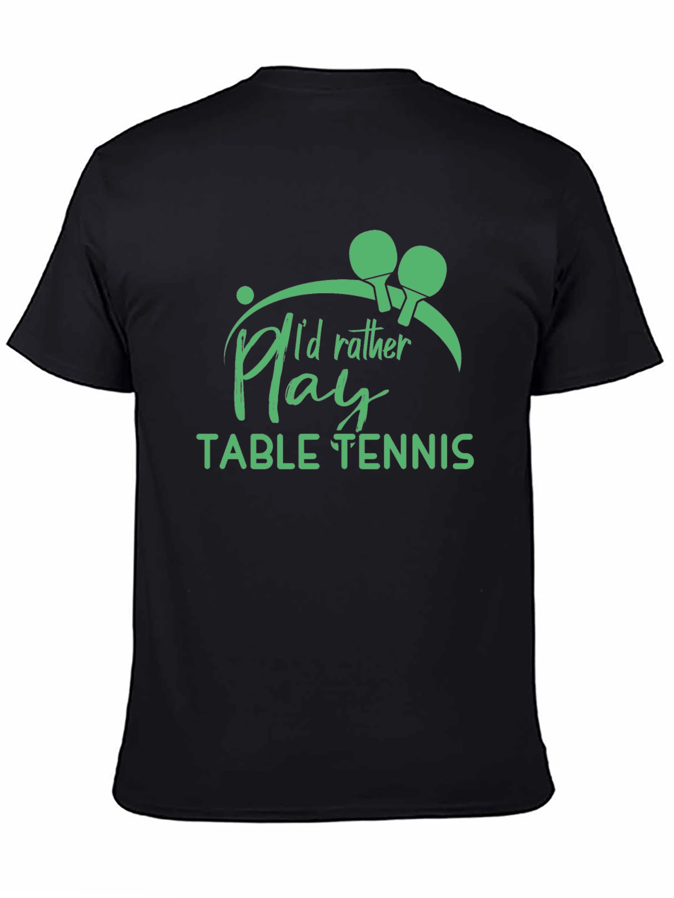 Table Tennis T-Shirt - Id Rather Play Graphic Tee