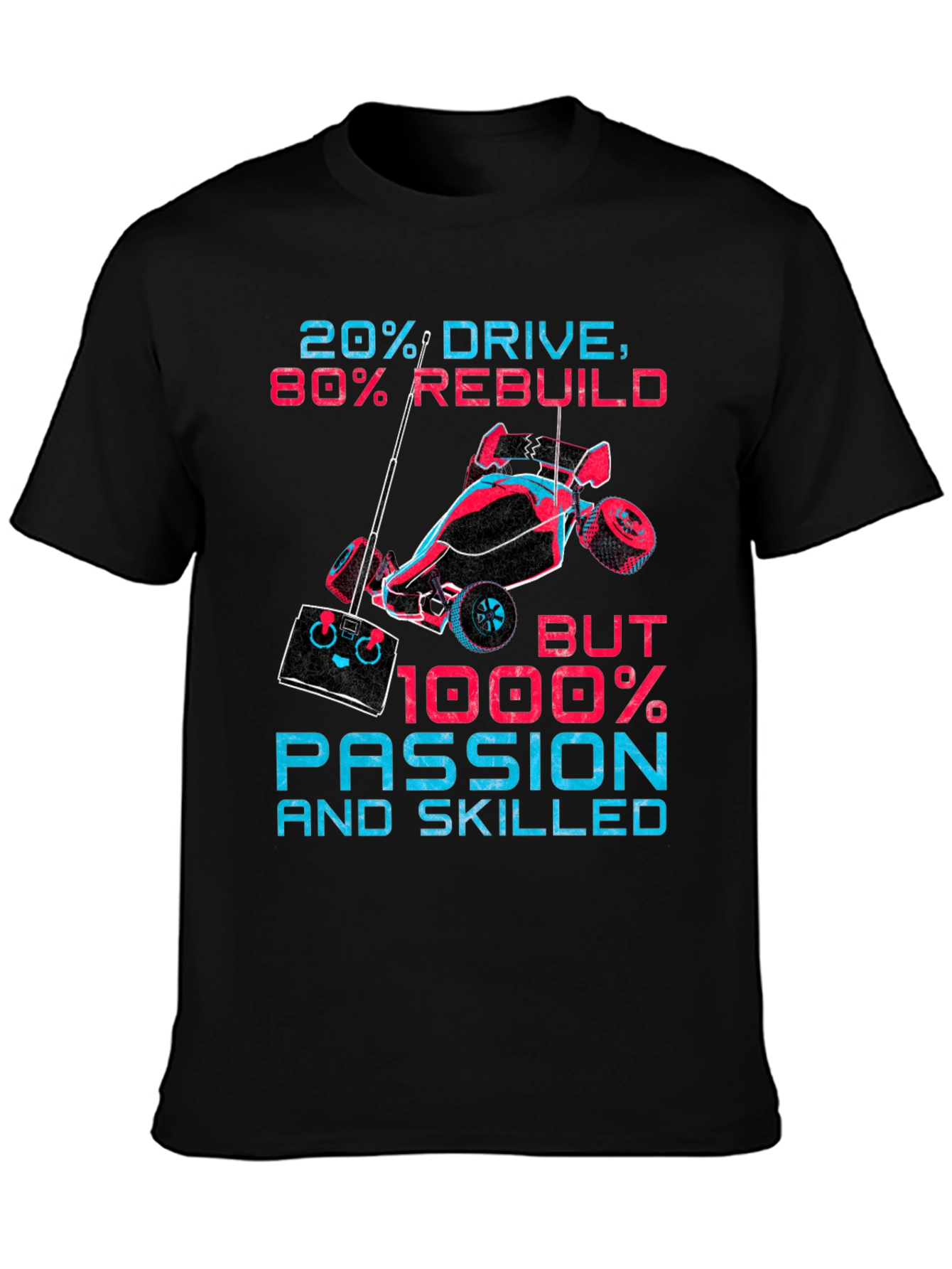 20% Drive 80% Rebuild RC Car T-Shirt