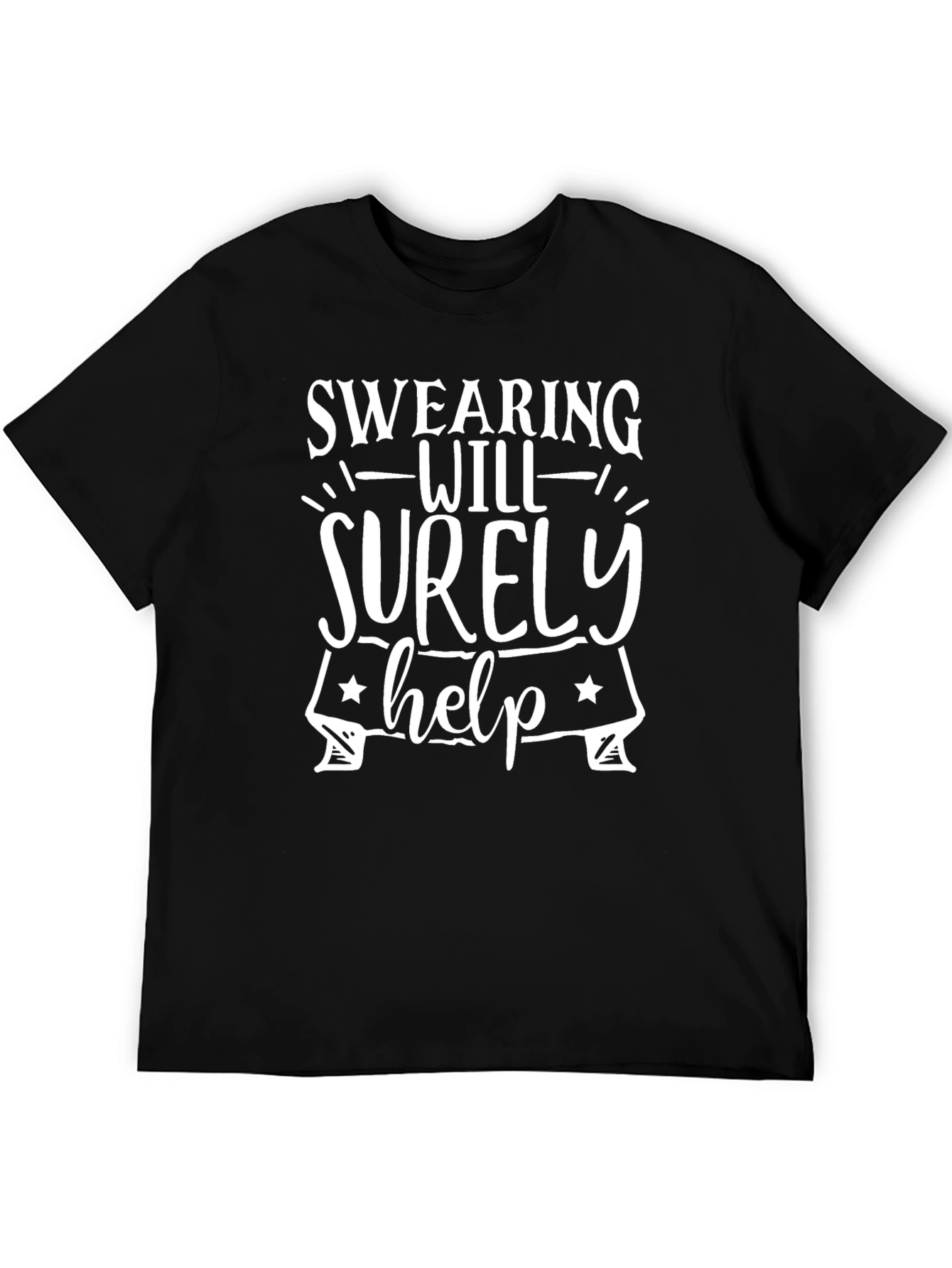 Swearing Will Surely Help Graphic T-Shirt