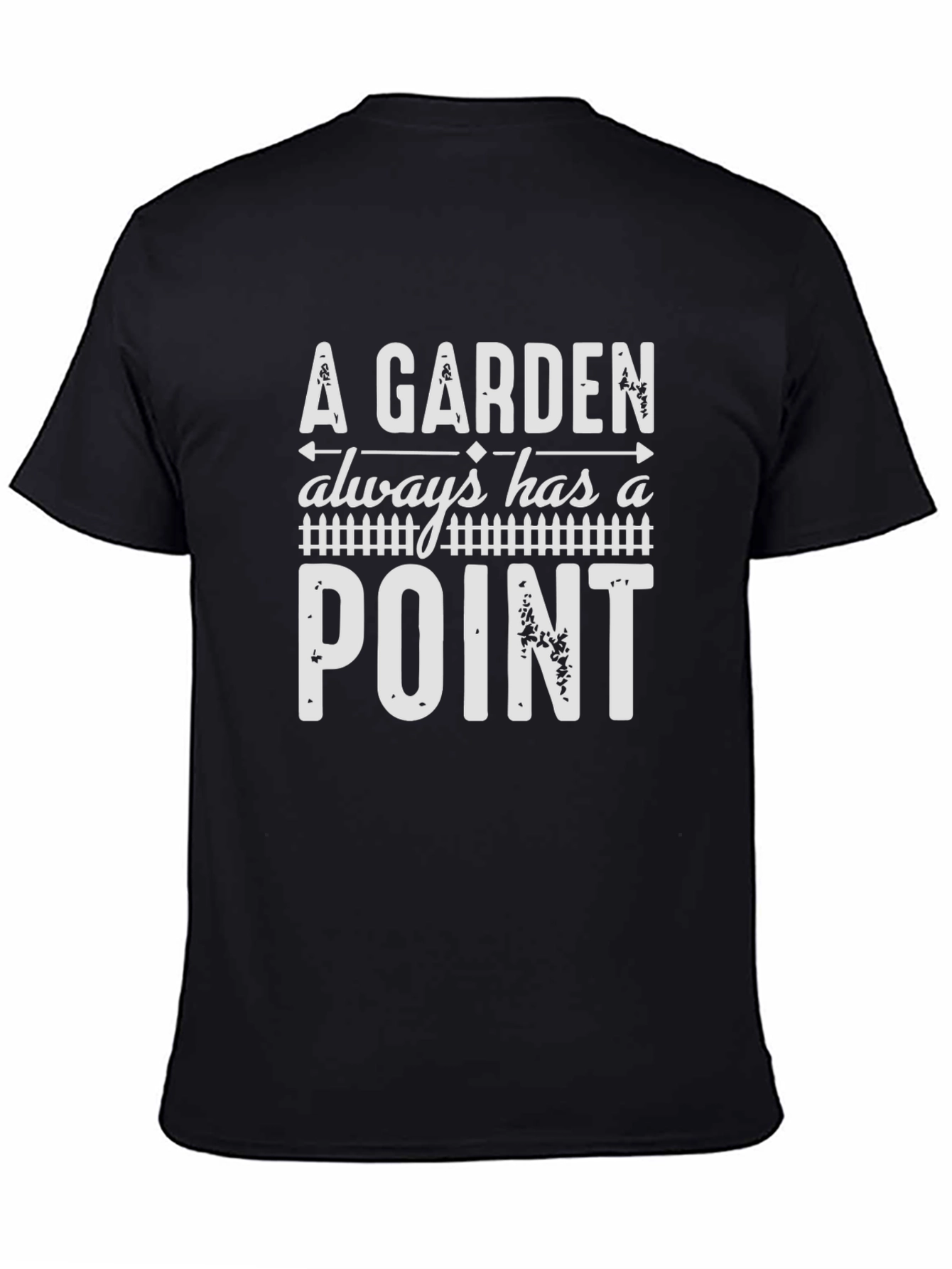 A Garden Always Has A Point Graphic T-Shirt