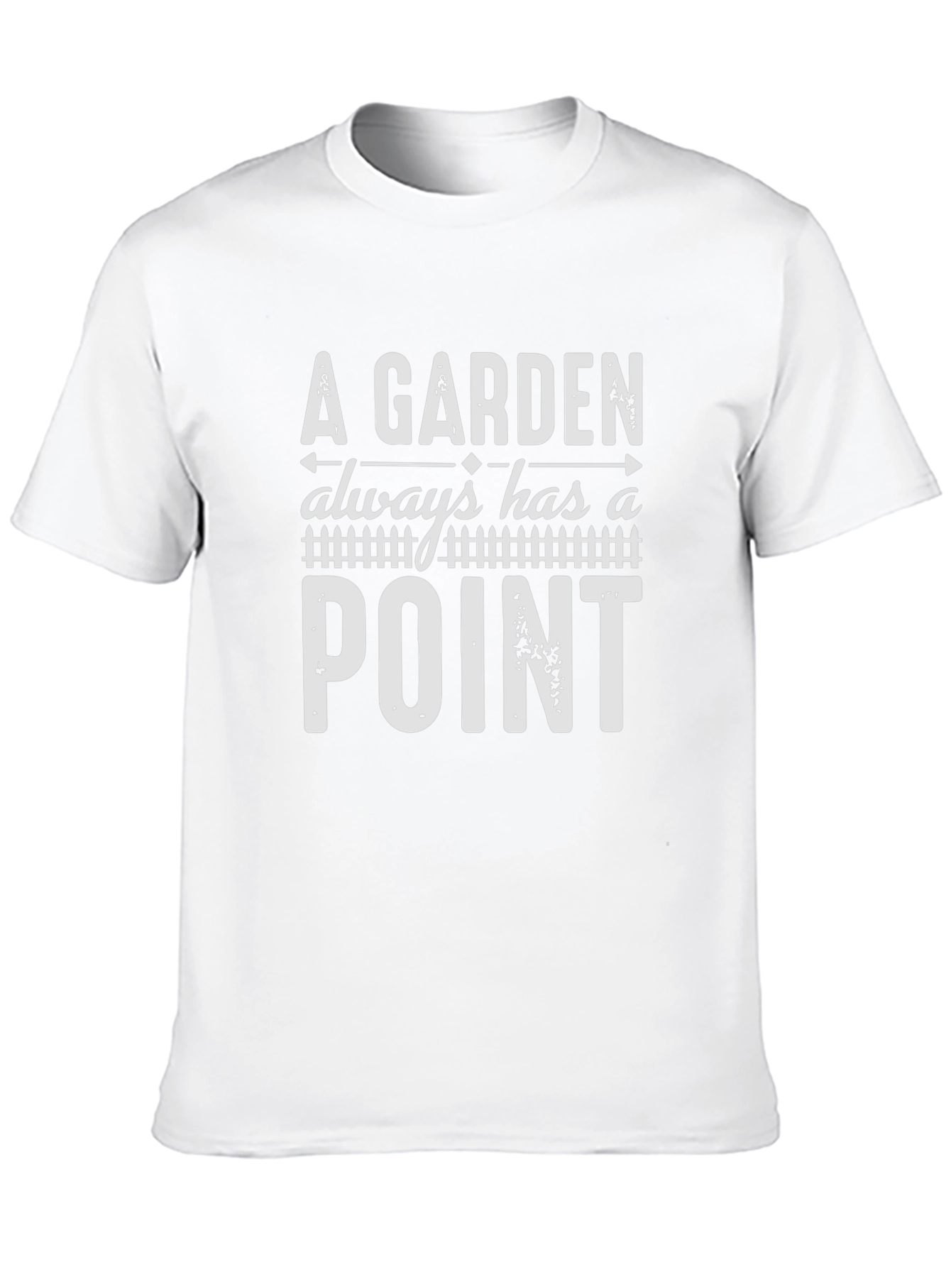A Garden Always Has A Point Graphic T-Shirt