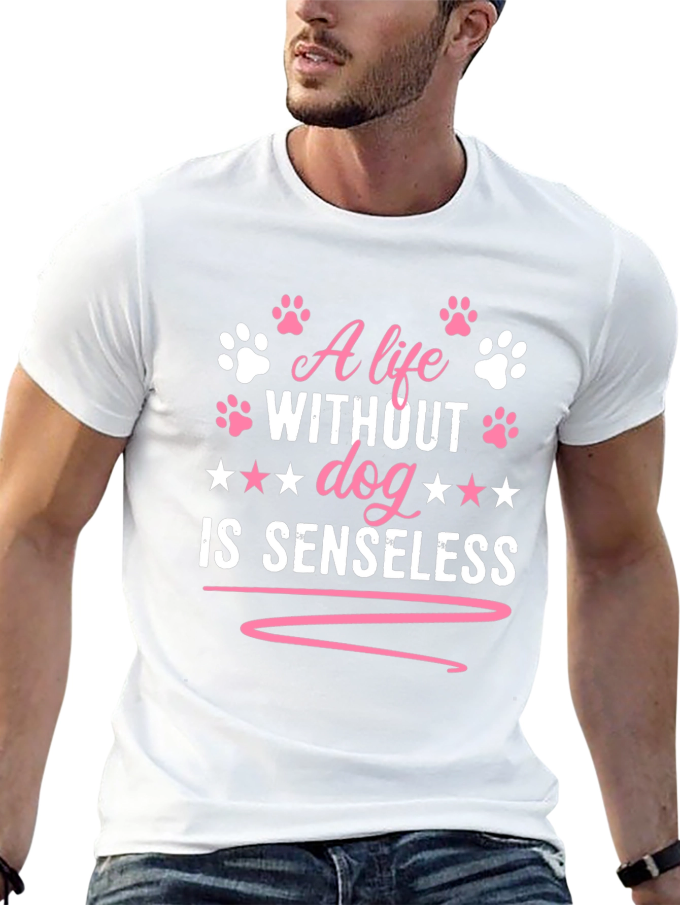A Life Without Dog is Senseless T-Shirt