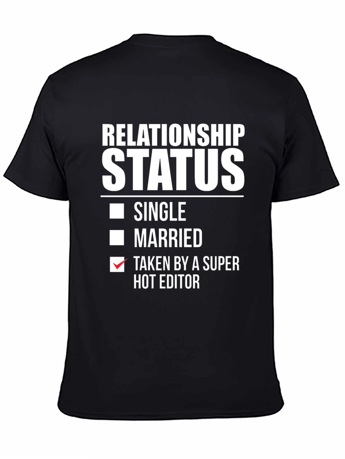 Taken by a Super Hot Editor T-Shirt