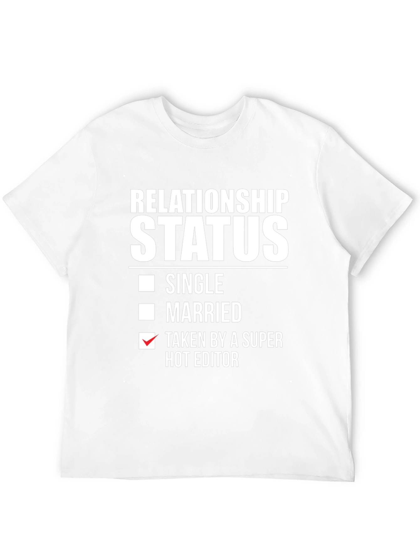 Taken by a Super Hot Editor T-Shirt