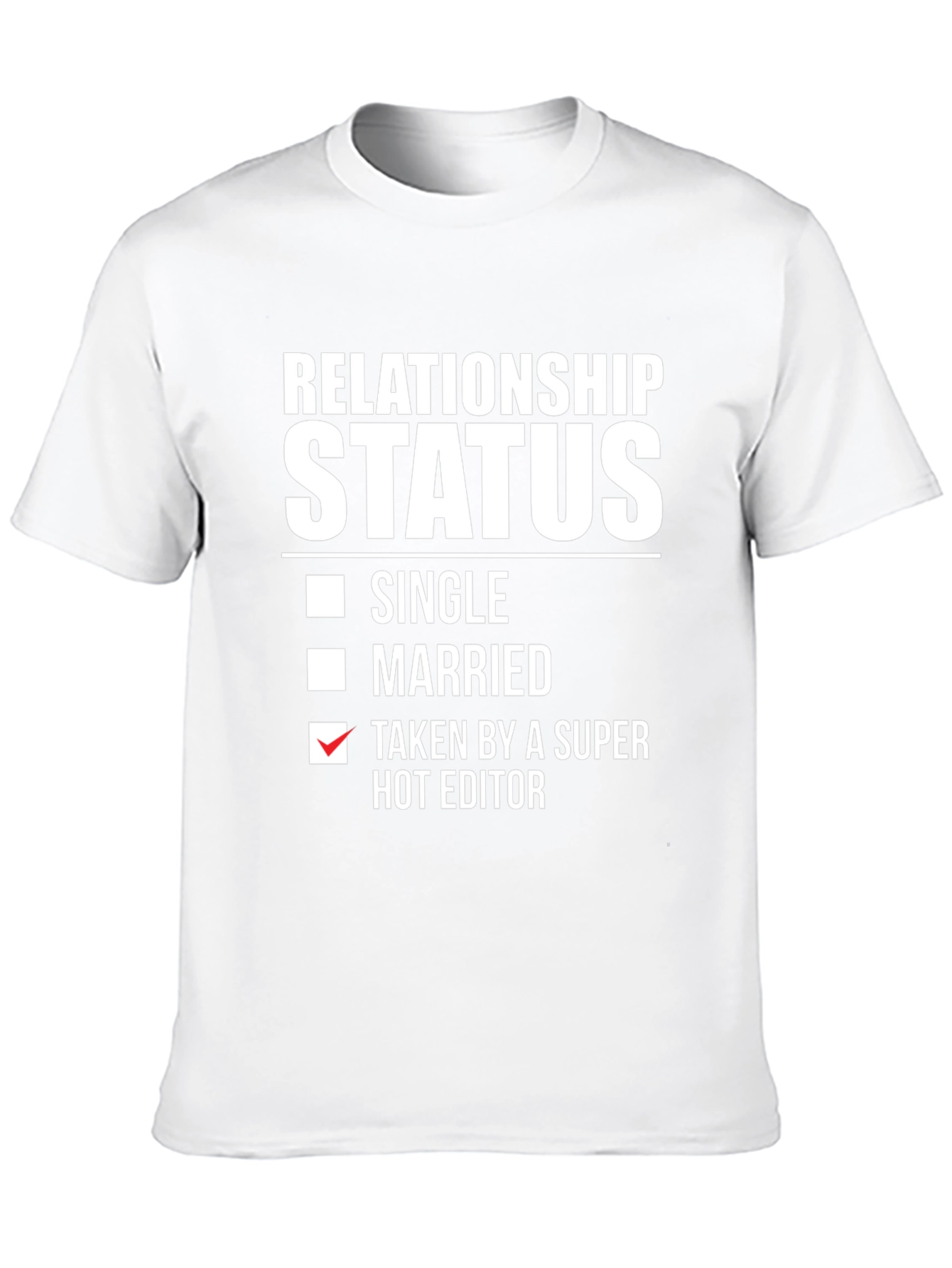 Taken by a Super Hot Editor T-Shirt