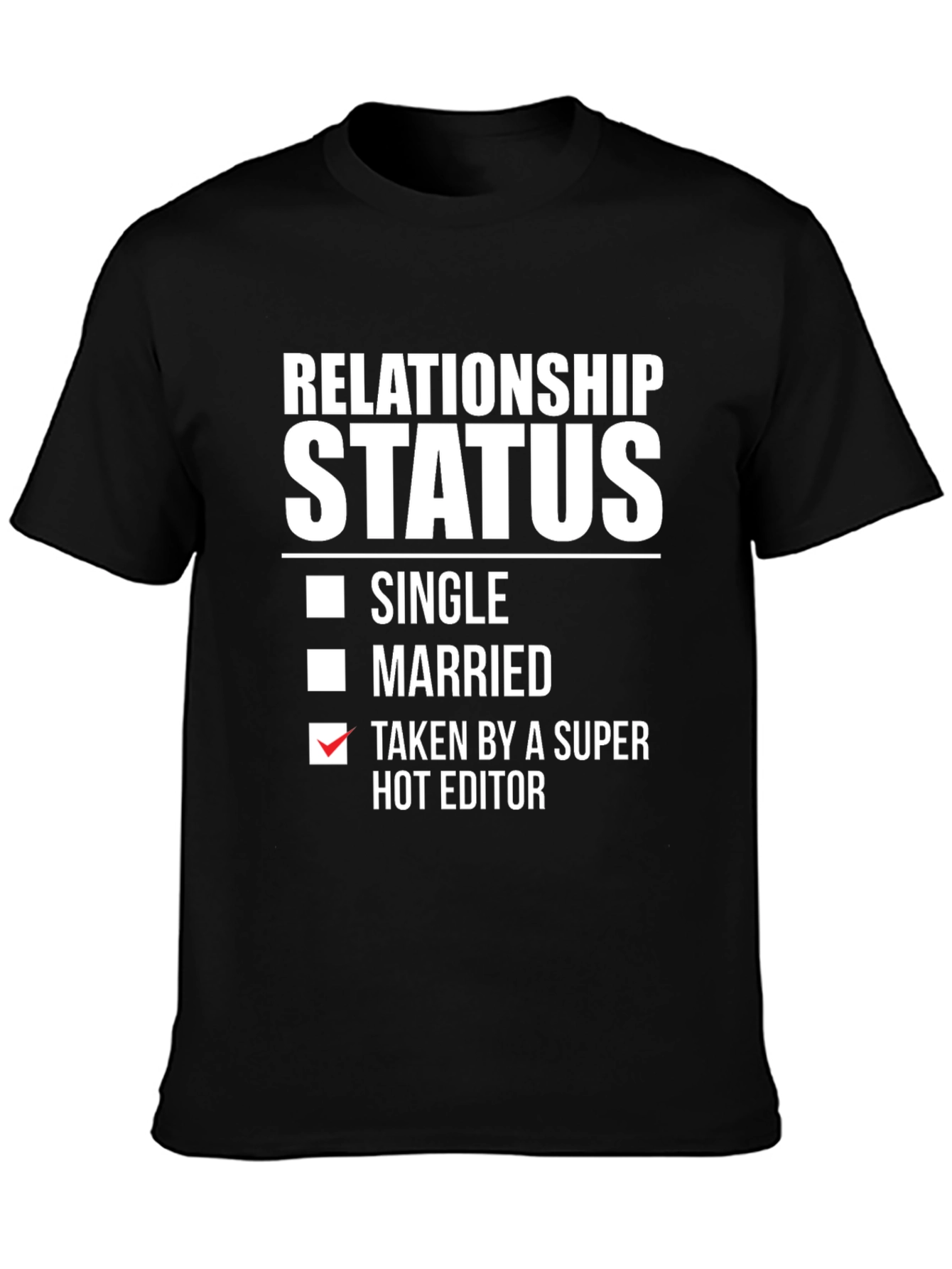Taken by a Super Hot Editor T-Shirt