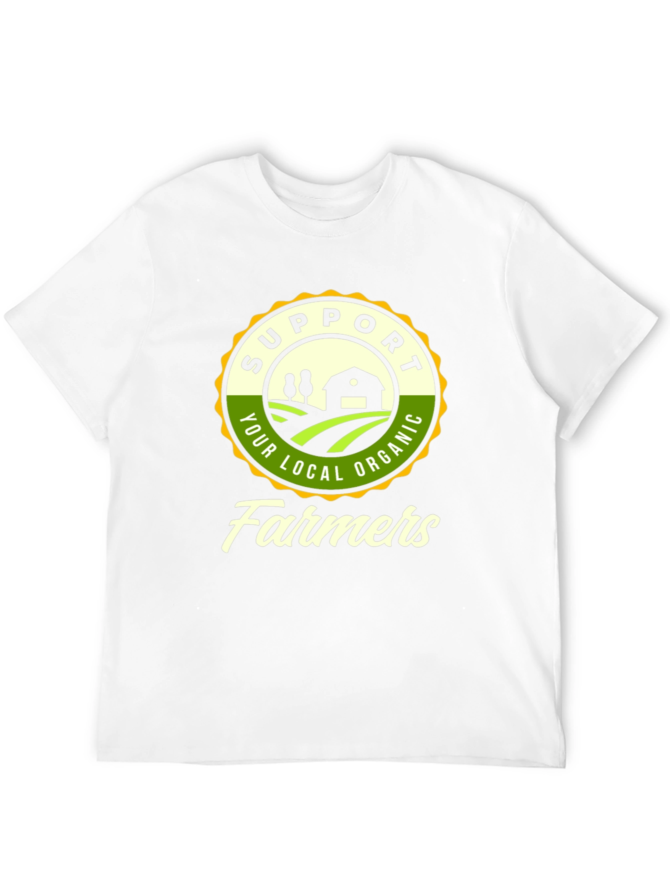 Support Your Local Organic Farmers T-Shirt