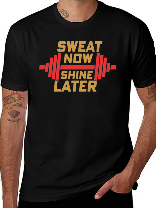 Sweat Now Shine Later Gym T-Shirt