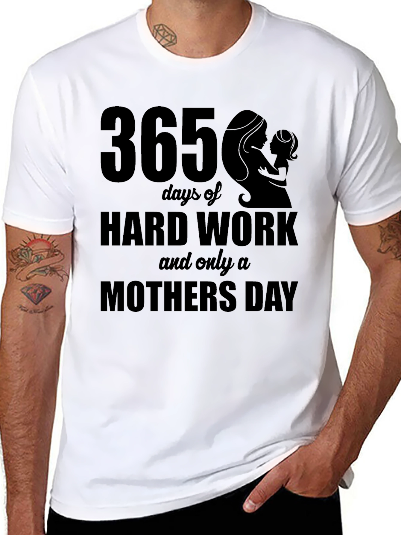 365 Days Hard Work Mothers Day T-Shirt