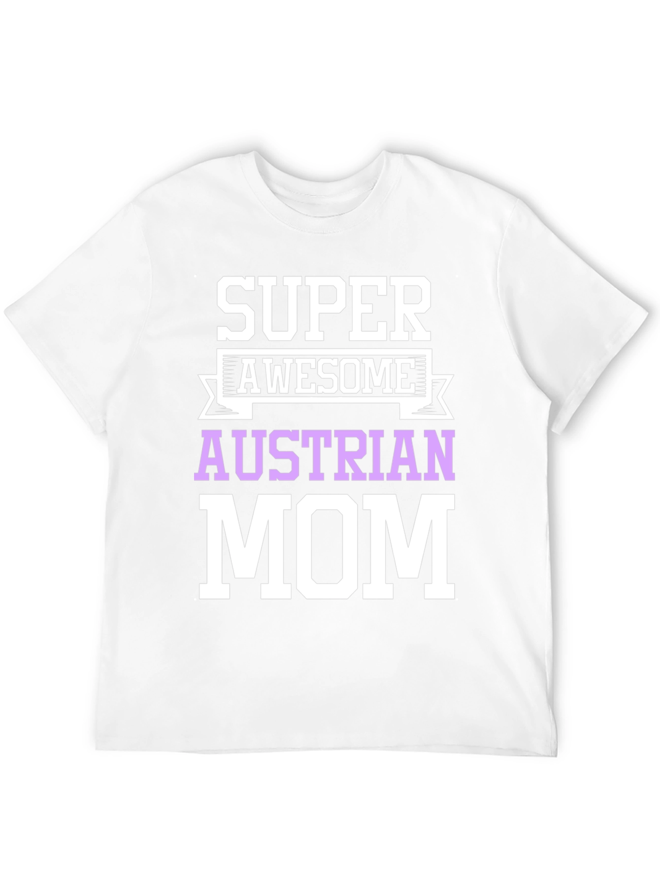 Super Awesome Austrian Mom T-Shirt