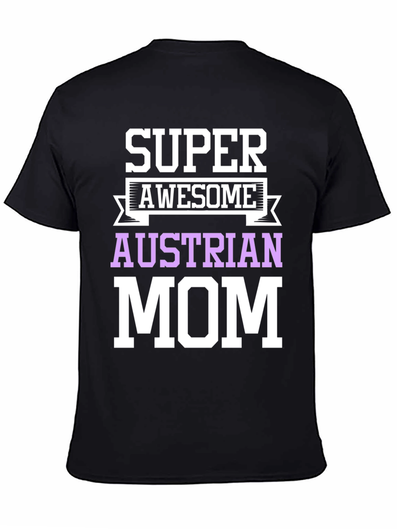 Super Awesome Austrian Mom T-Shirt