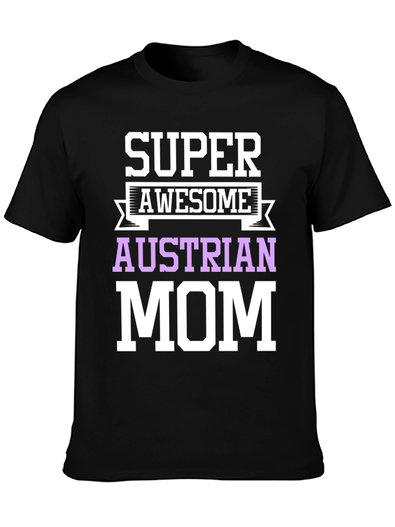 Super Awesome Austrian Mom T-Shirt