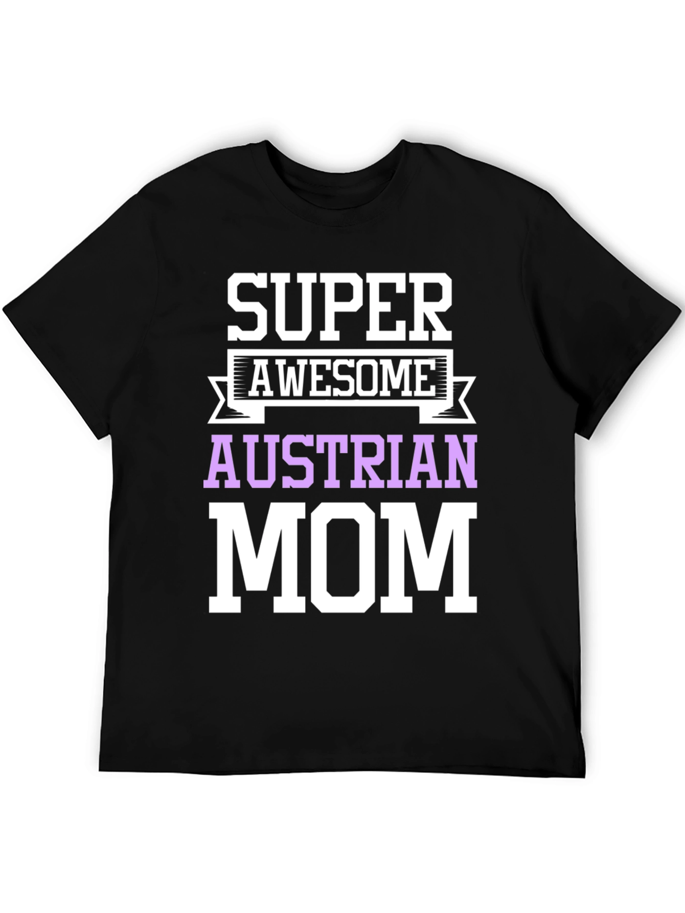 Super Awesome Austrian Mom T-Shirt