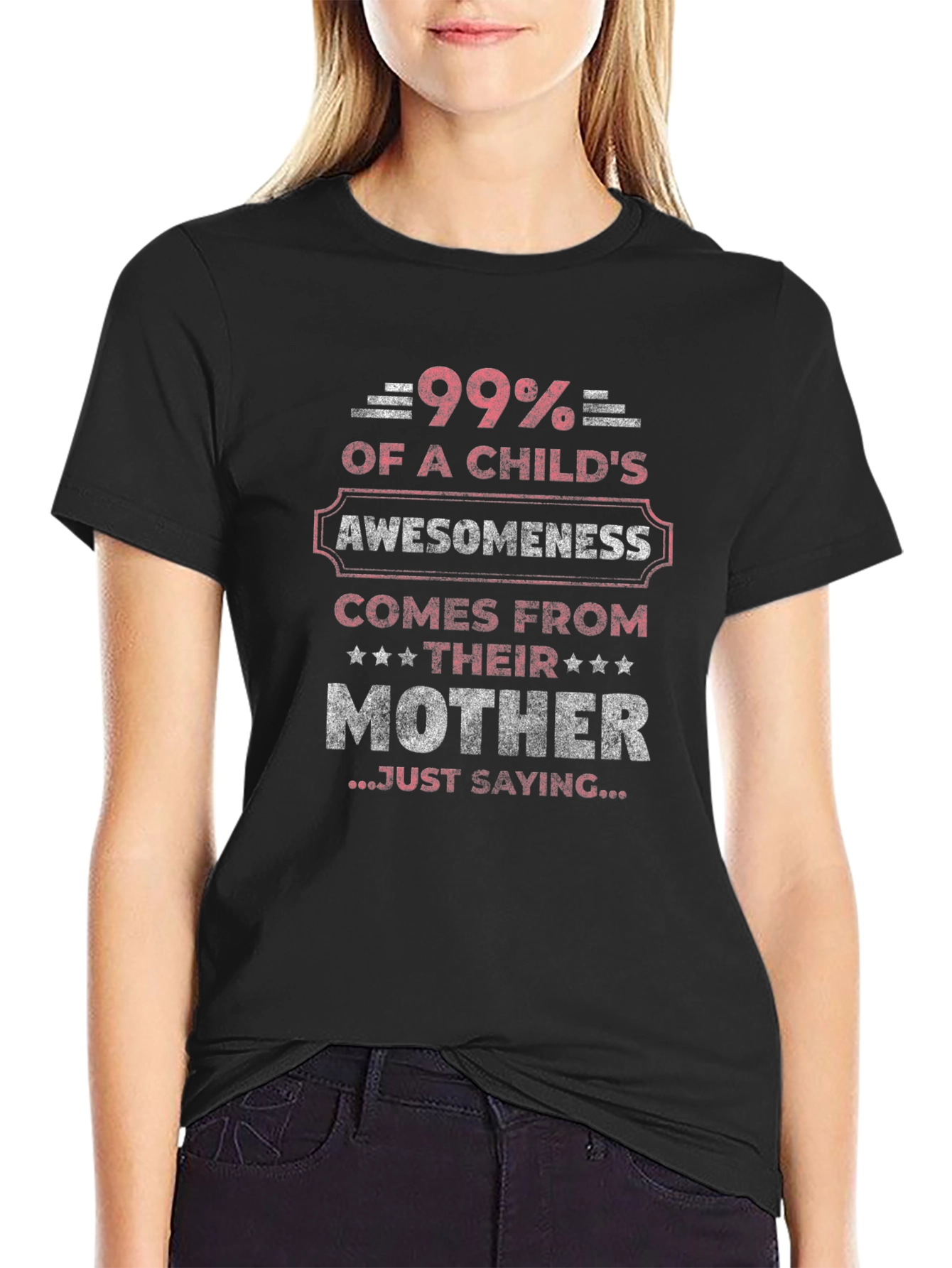 99% Awesomeness Mother T-Shirt - Gift for Mom!